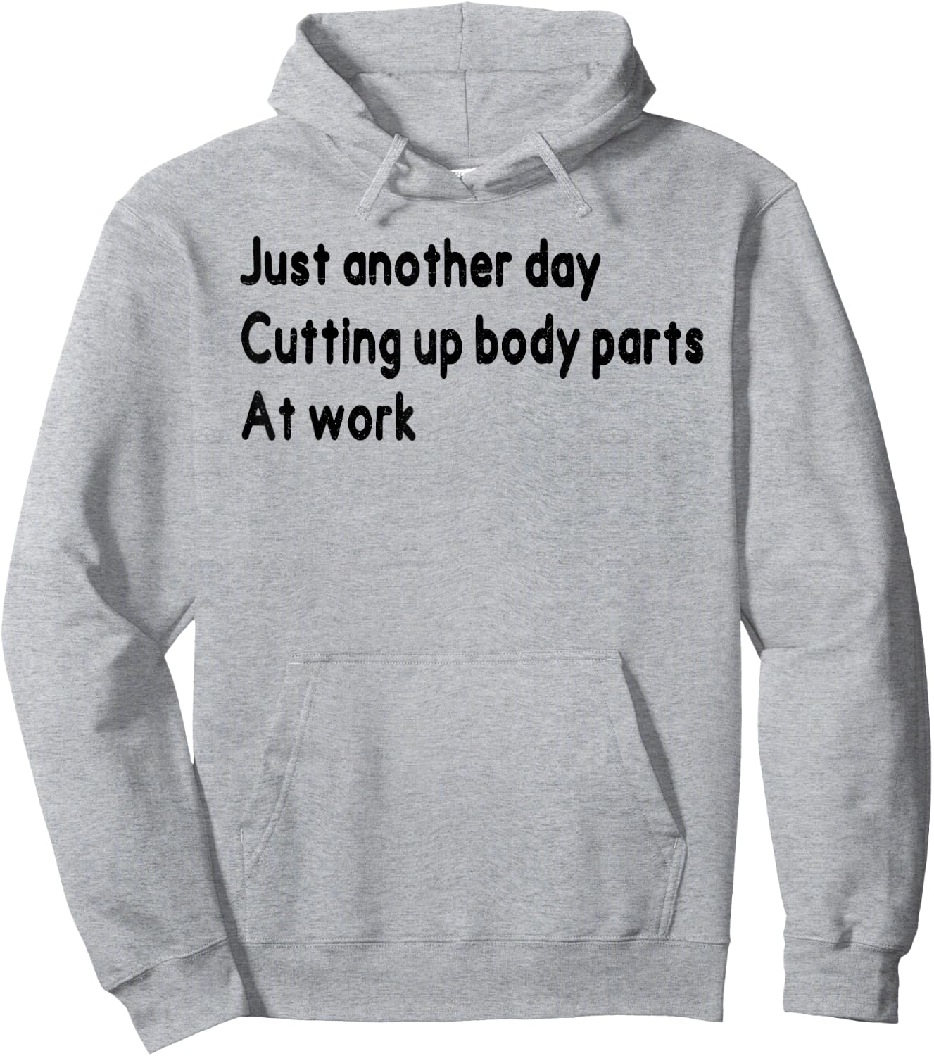 Histology Funny Just Onother Day Cutting Up Body Parts At Wo Hoodie - Hoodie | Ash