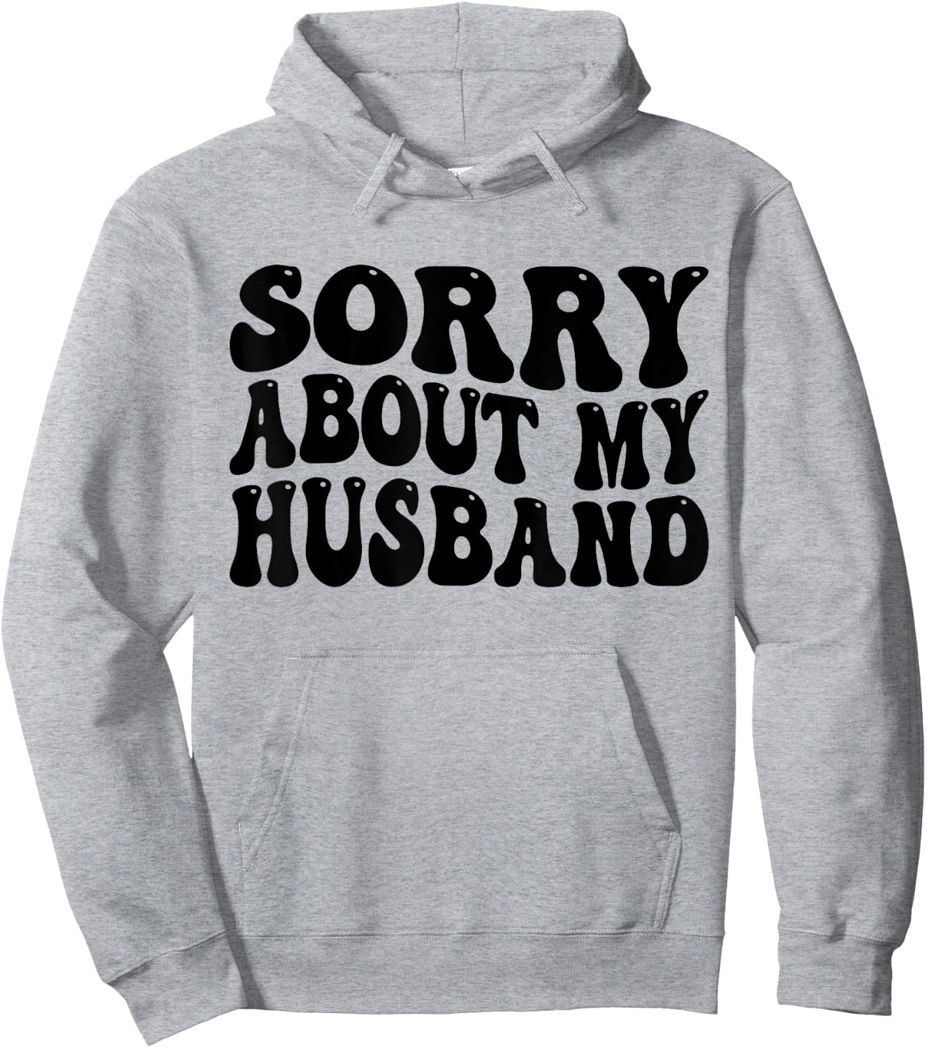 Sorry About My Husband Hoodie - Hoodie | Ash
