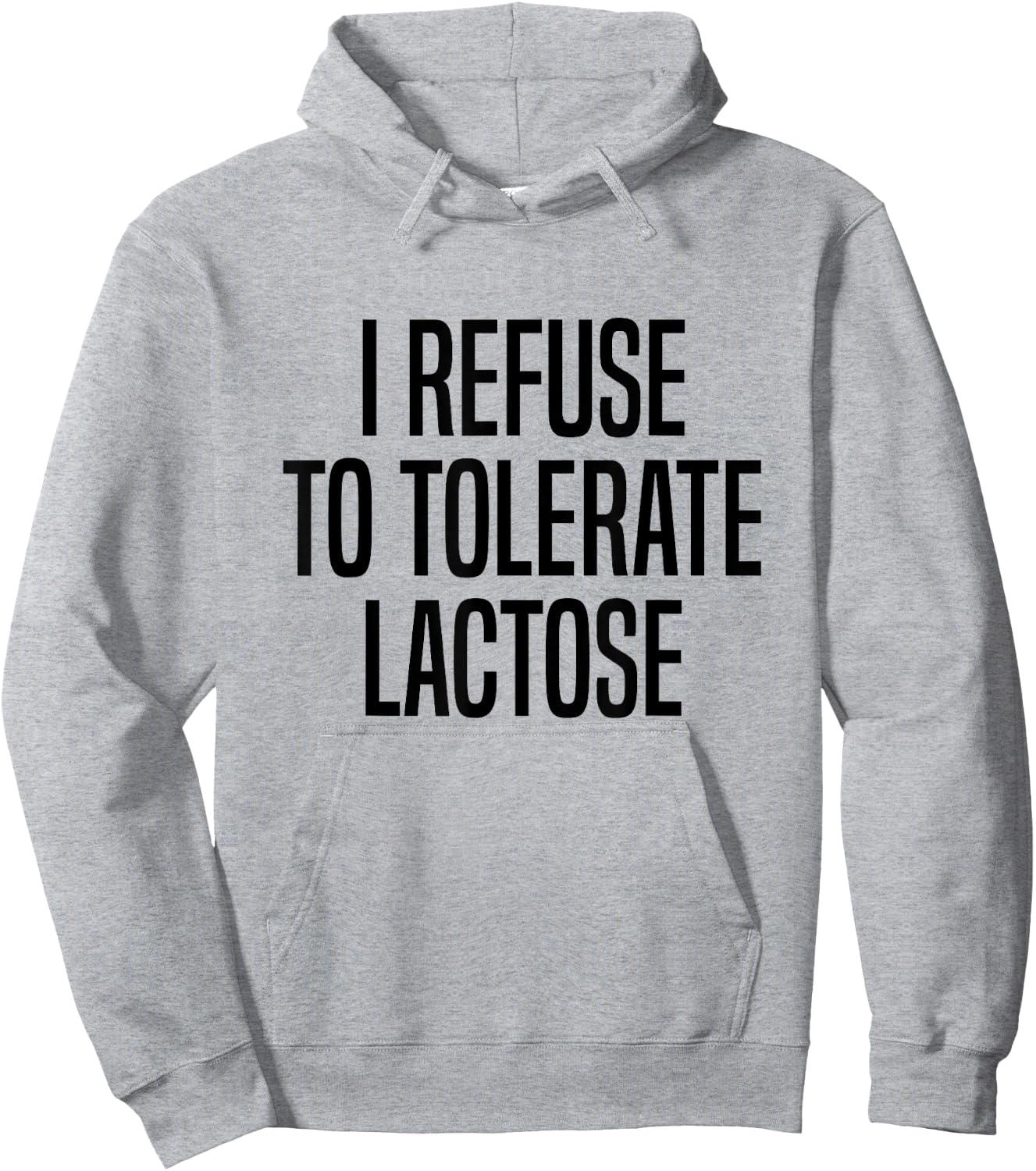 I Refuse To Tolerate Lactose Lactose Intolerance Hoodie - Hoodie | Ash