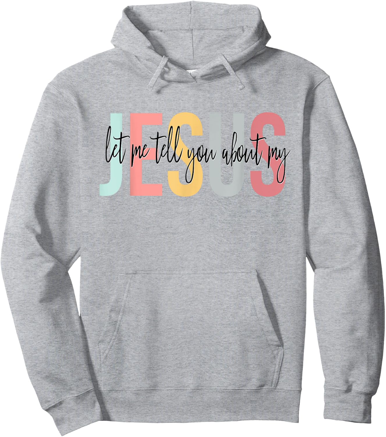 Christian Gift Let Me Tell You About My Jesus Hoodie - Hoodie | Ash