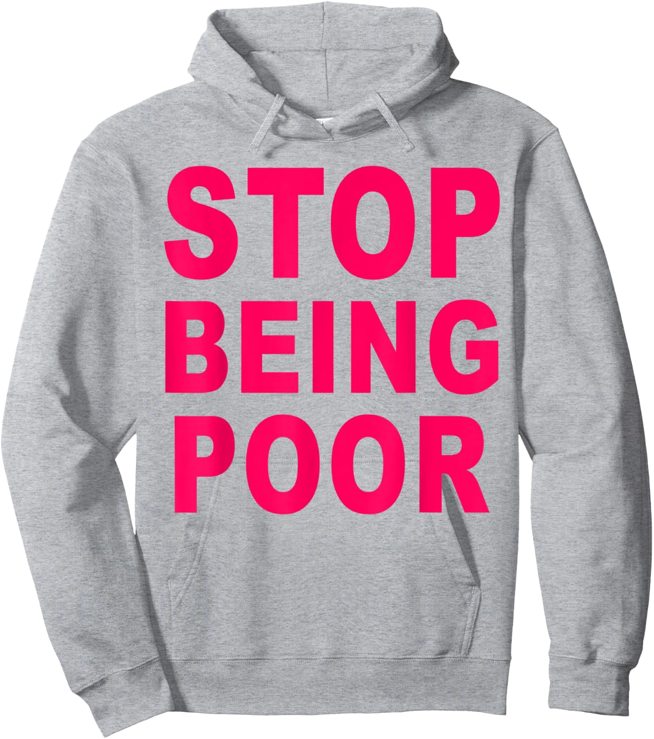 Stop Being Poor Hoodie - Hoodie | Ash