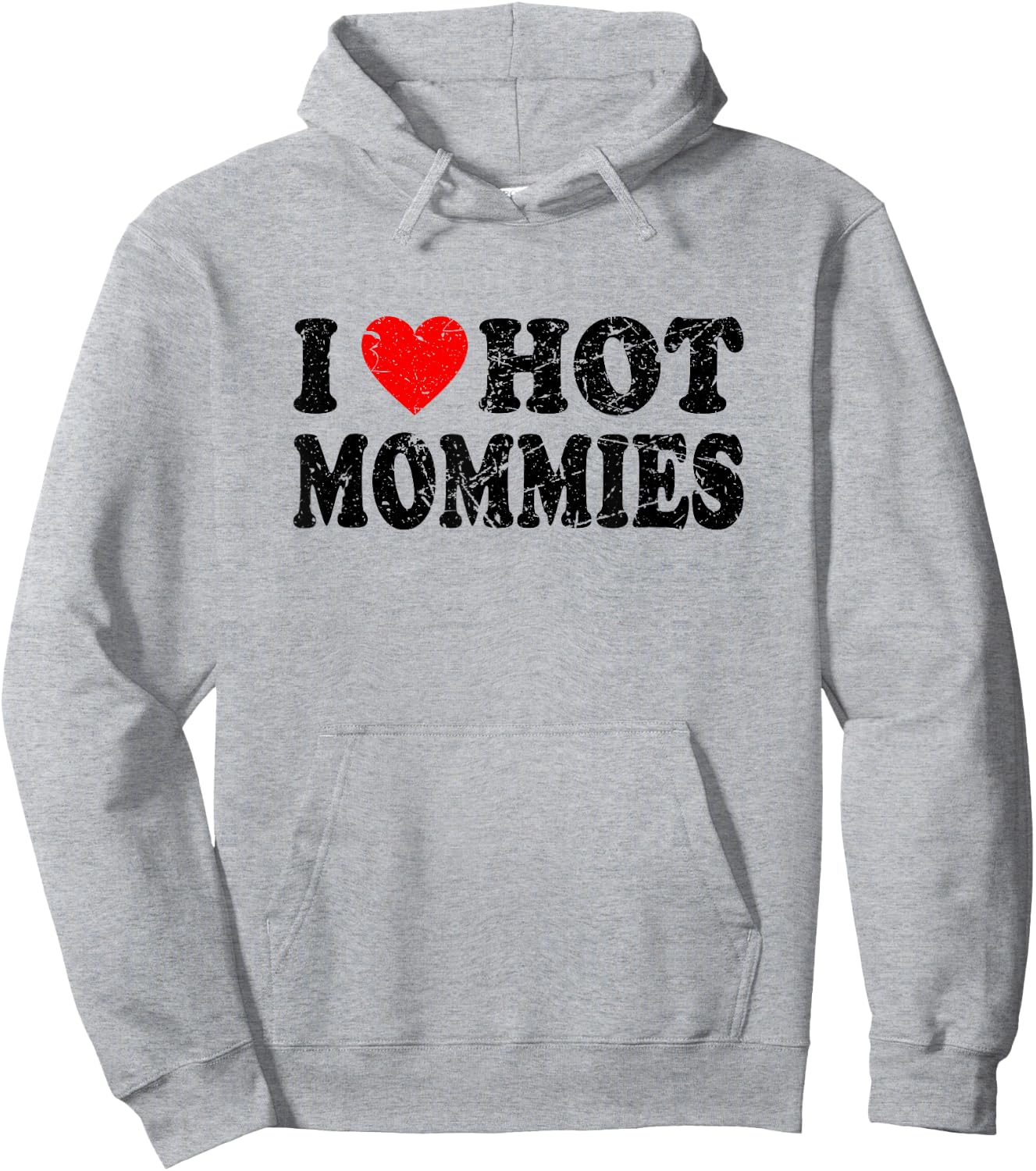 I Love Hot Mommies Hoodie - Hoodie | Ash