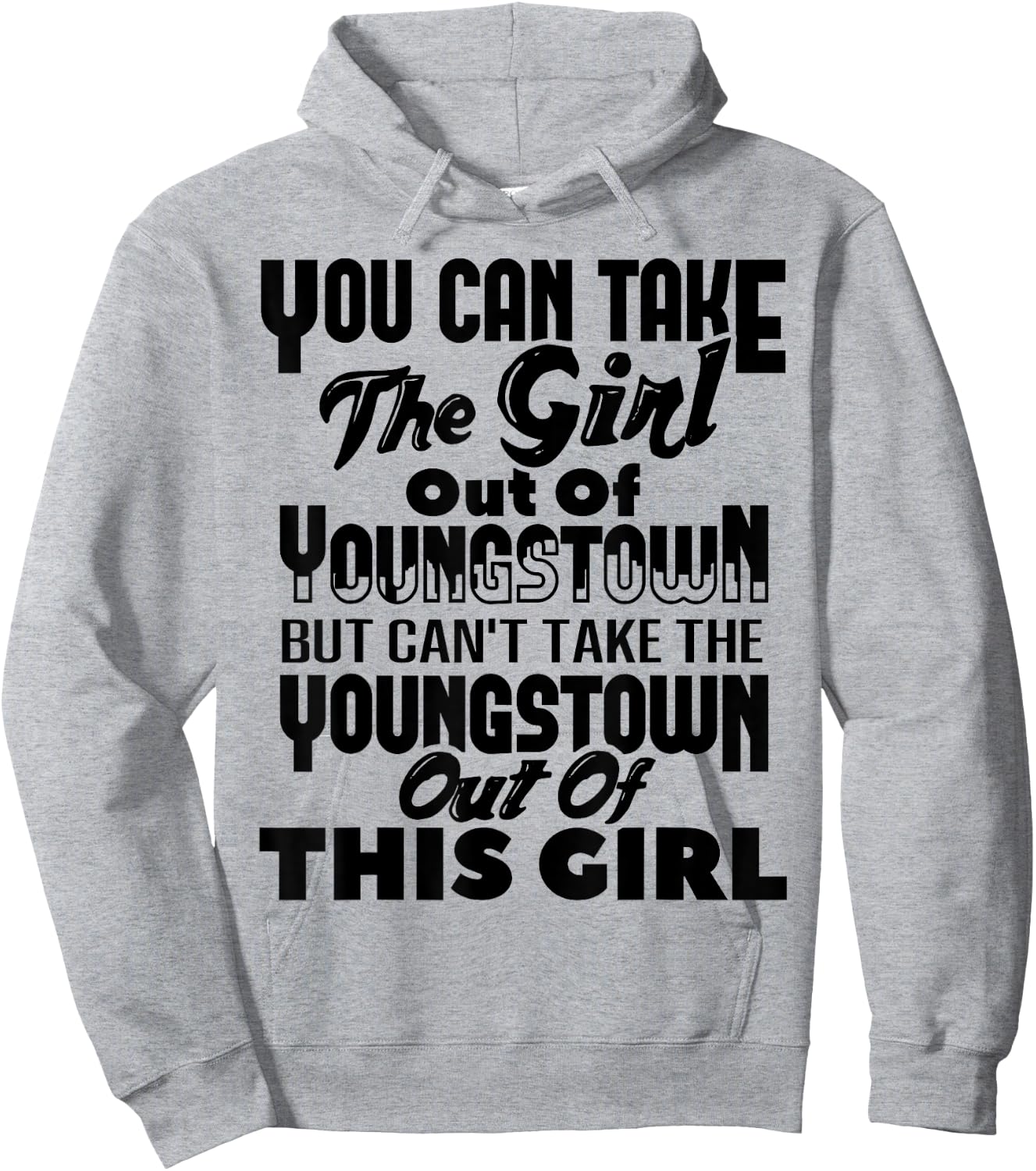 You Can Take The Girl Out Of Youngstown OH Ohio Home Roots Hoodie - Hoodie | Ash
