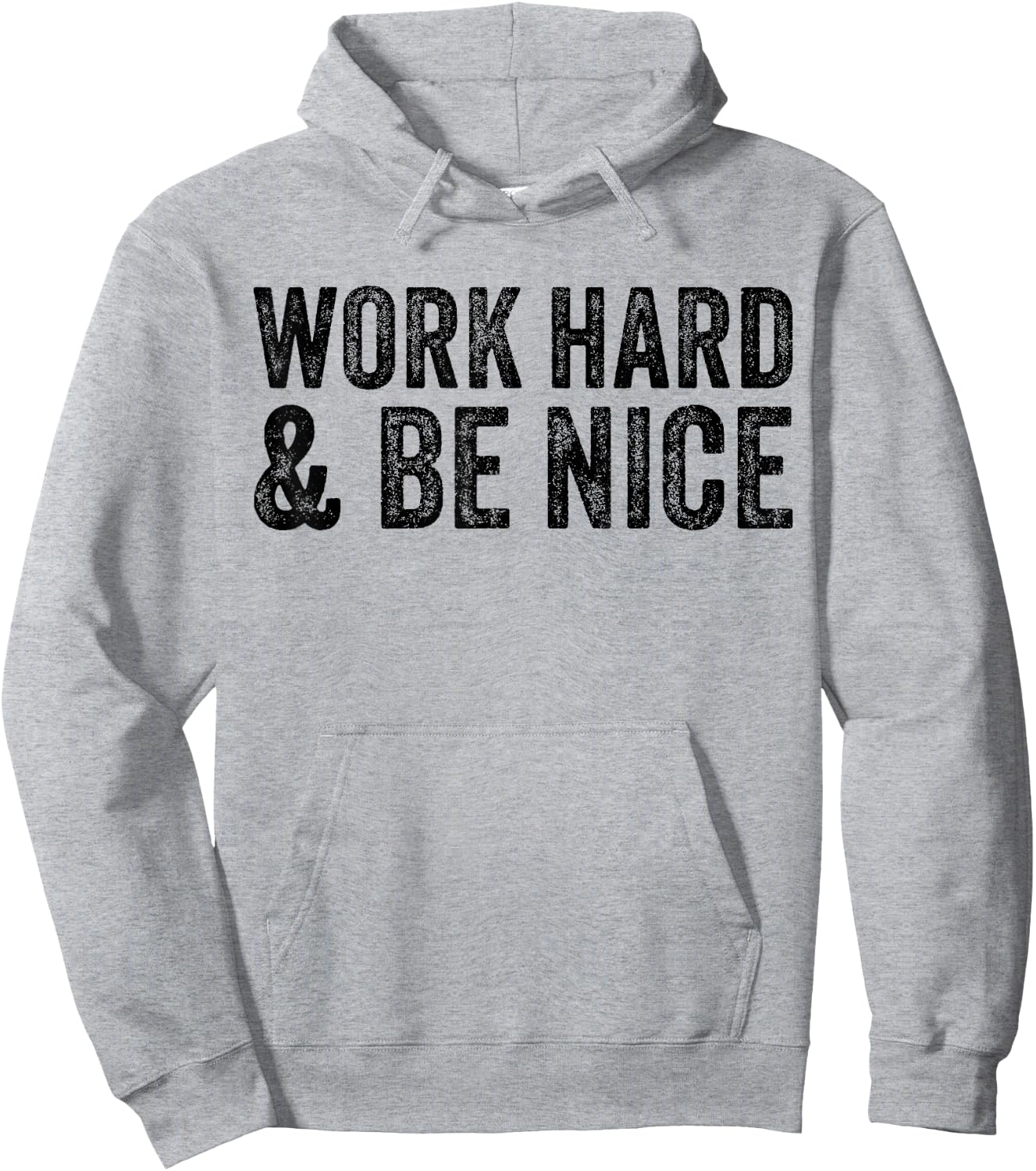 Work Hard And Be Nice Funny Motivational Vintage Distressed Hoodie - Hoodie | Ash