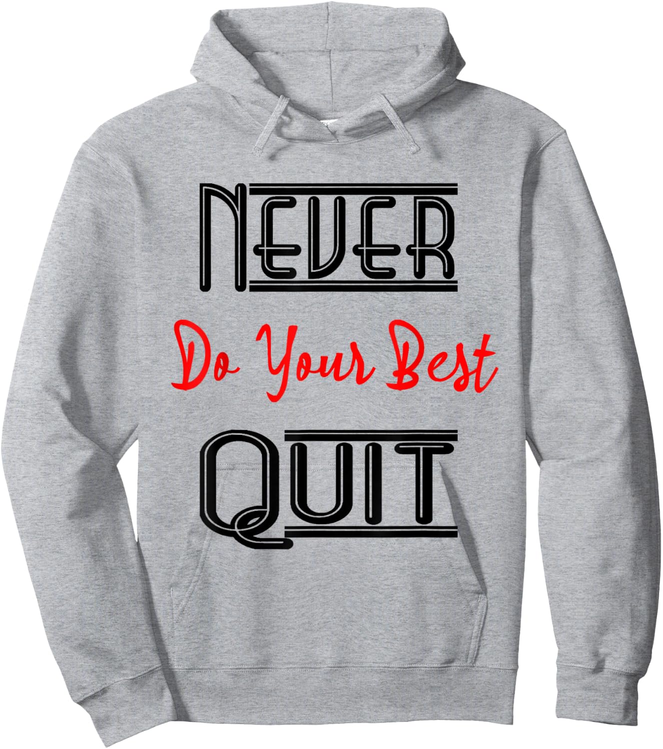 Inspirational Motivational Quotes Never Do Your Best Quit Hoodie - Hoodie | Ash