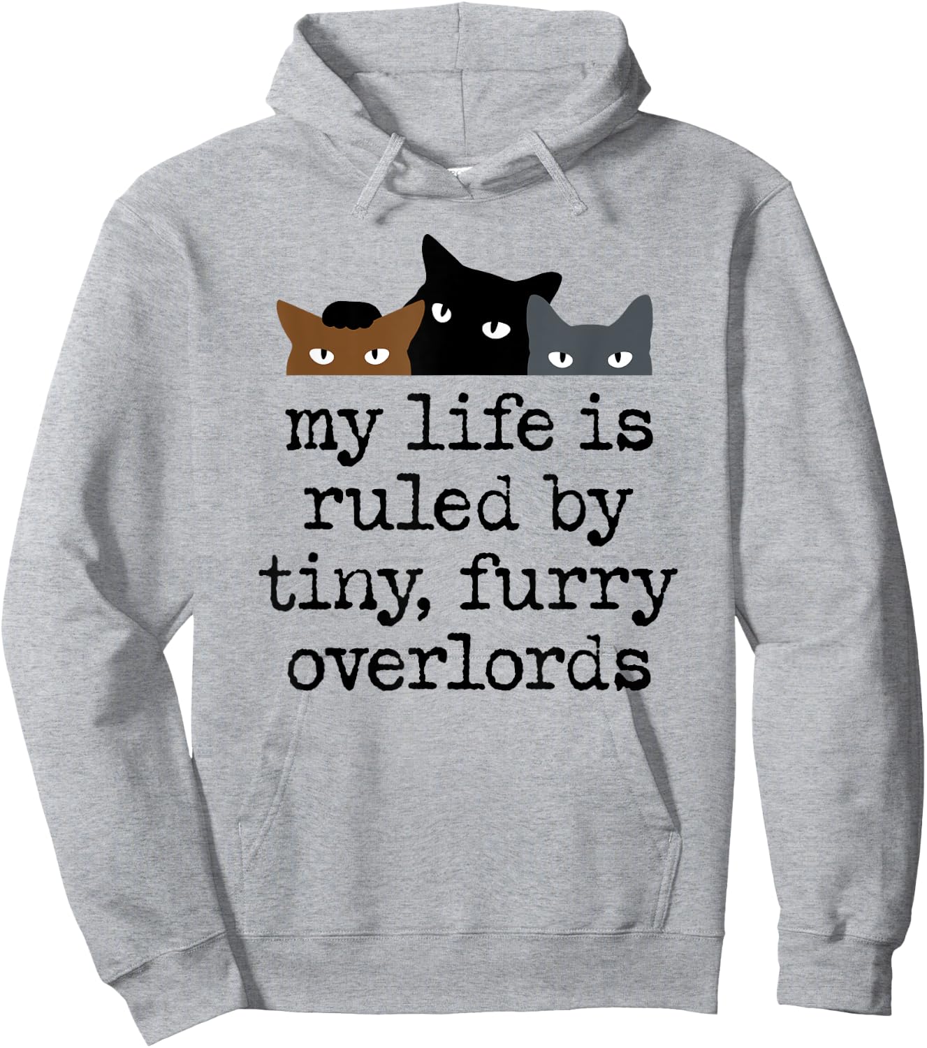 My Life Is Ruled by Tiny Furry Overlords Hoodie - Hoodie | Ash