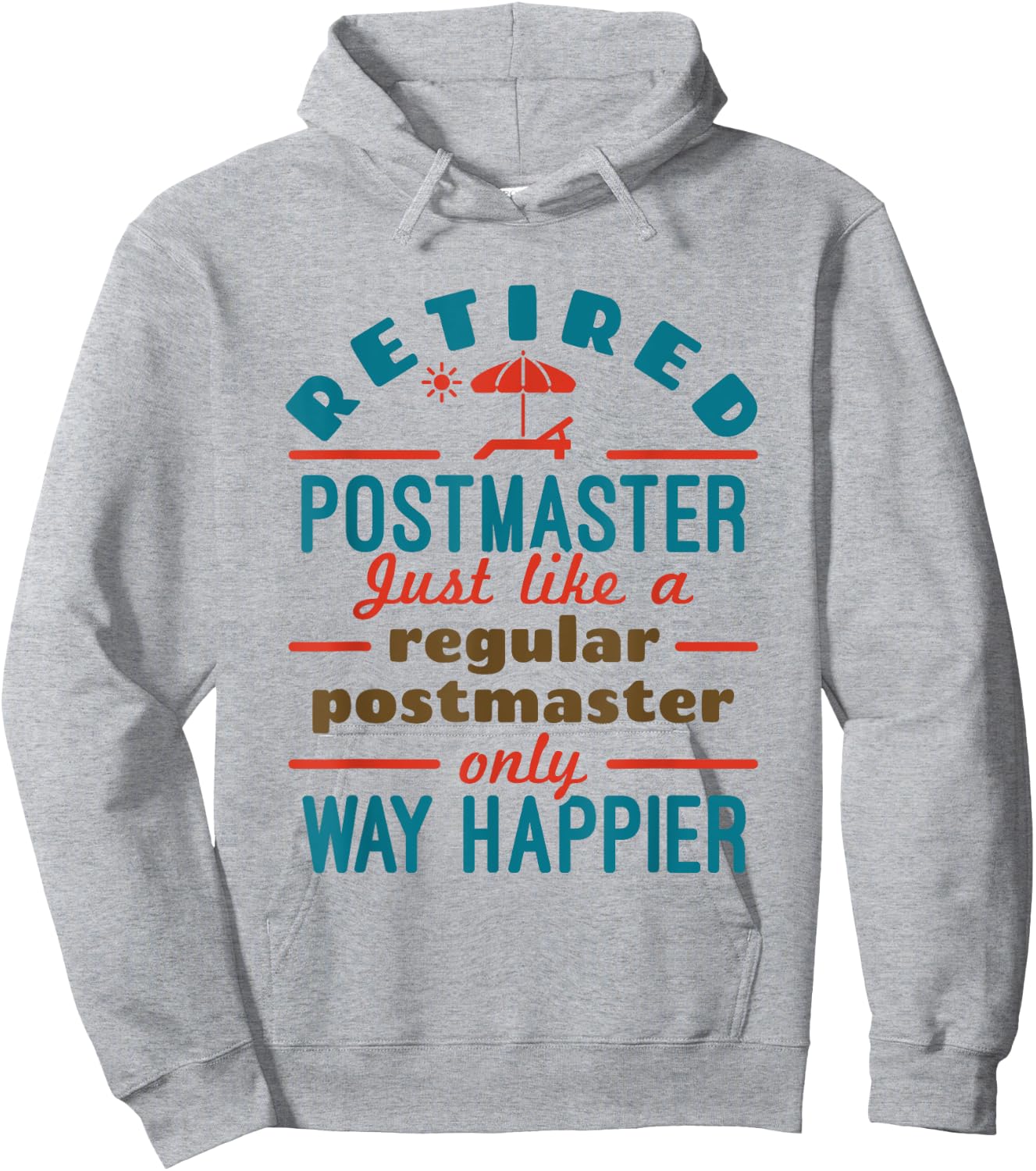 Retired Mailman Postmaster Retirement Way Happier Hoodie - Hoodie | Ash
