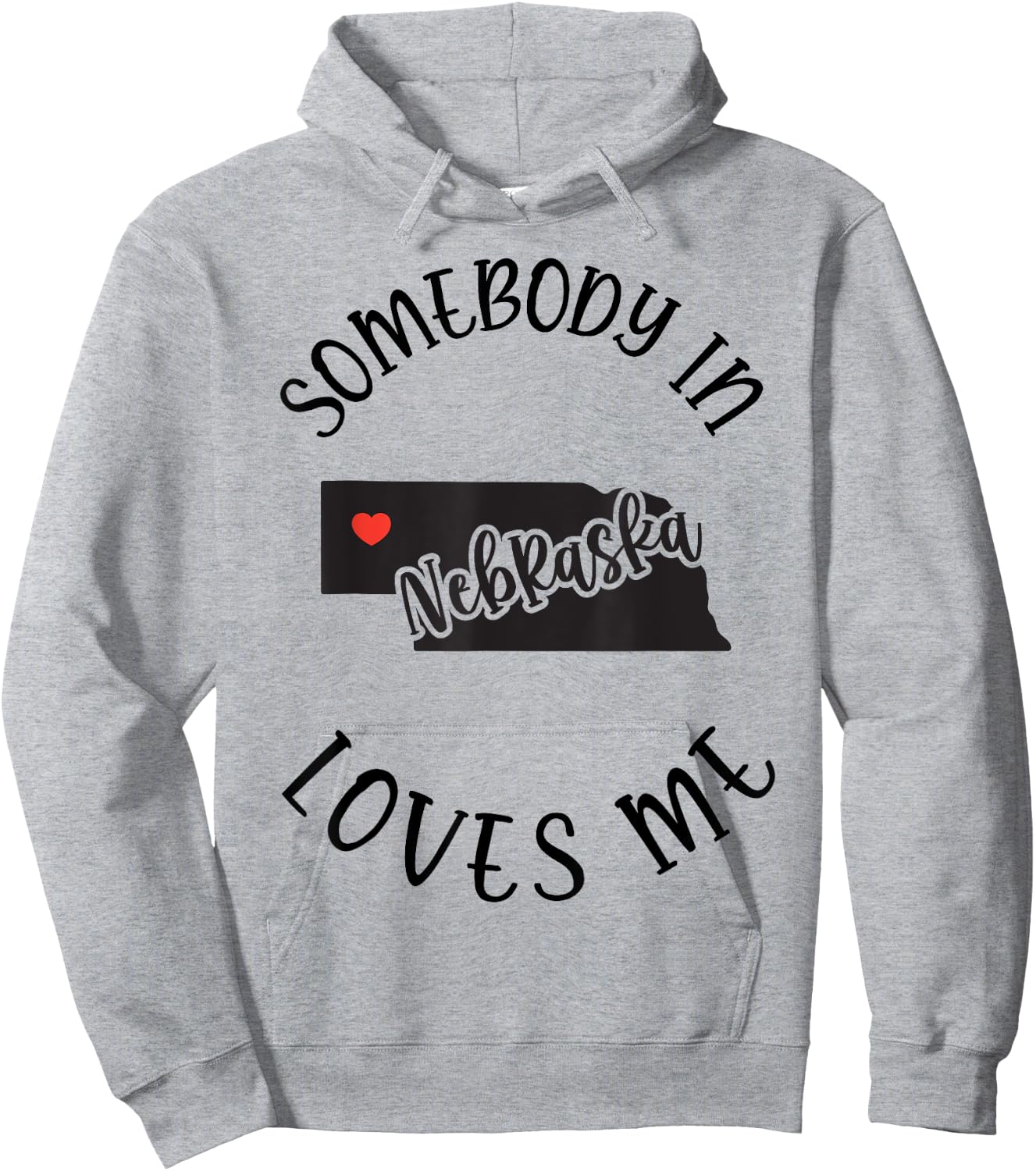 Somebody In Nebraska Loves Me Hoodie - Hoodie | Ash