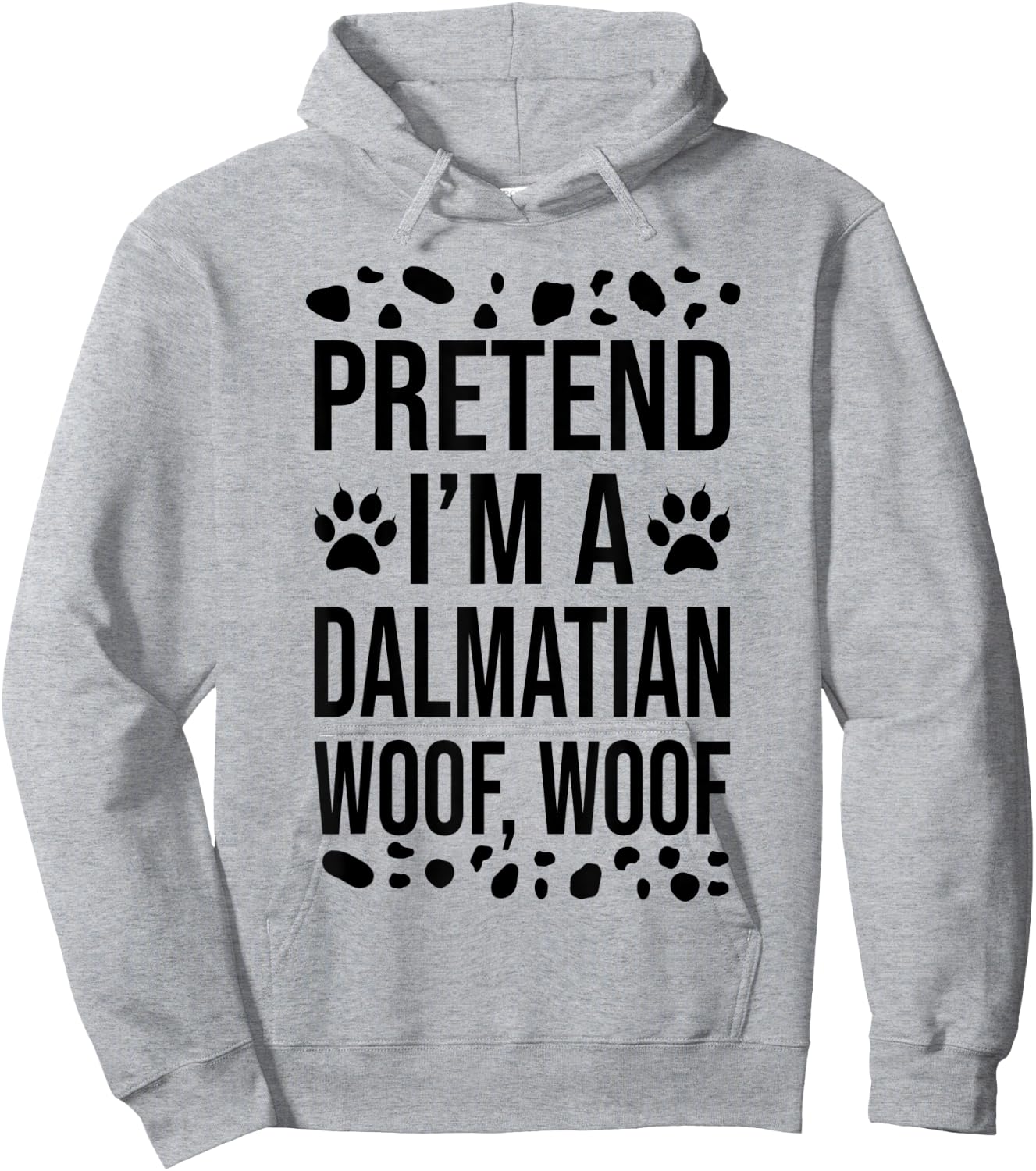 Pretend I'm A Dalmatian Dog Woof Lazy Halloween Costume Hoodie - Hoodie | Ash