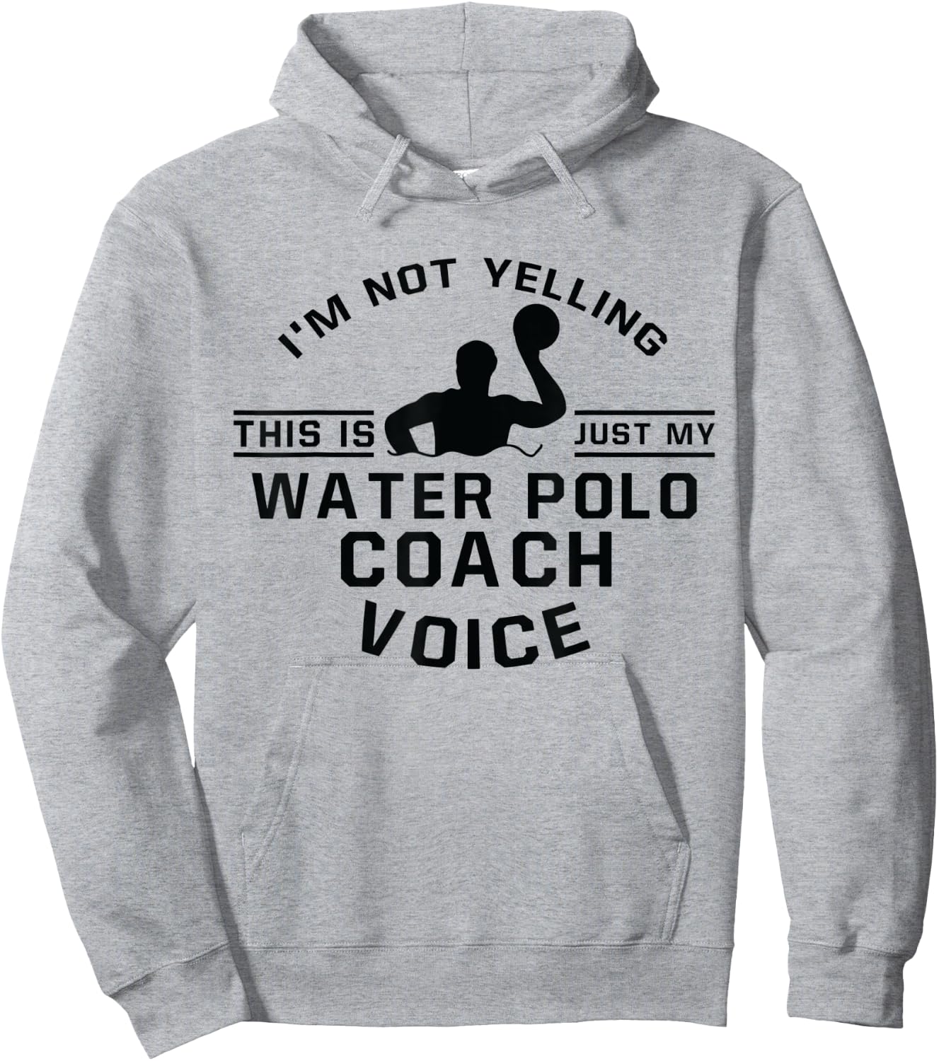 I'm Not Yelling This Is Just Voice - Water Polo Coach Hoodie - Hoodie | Ash