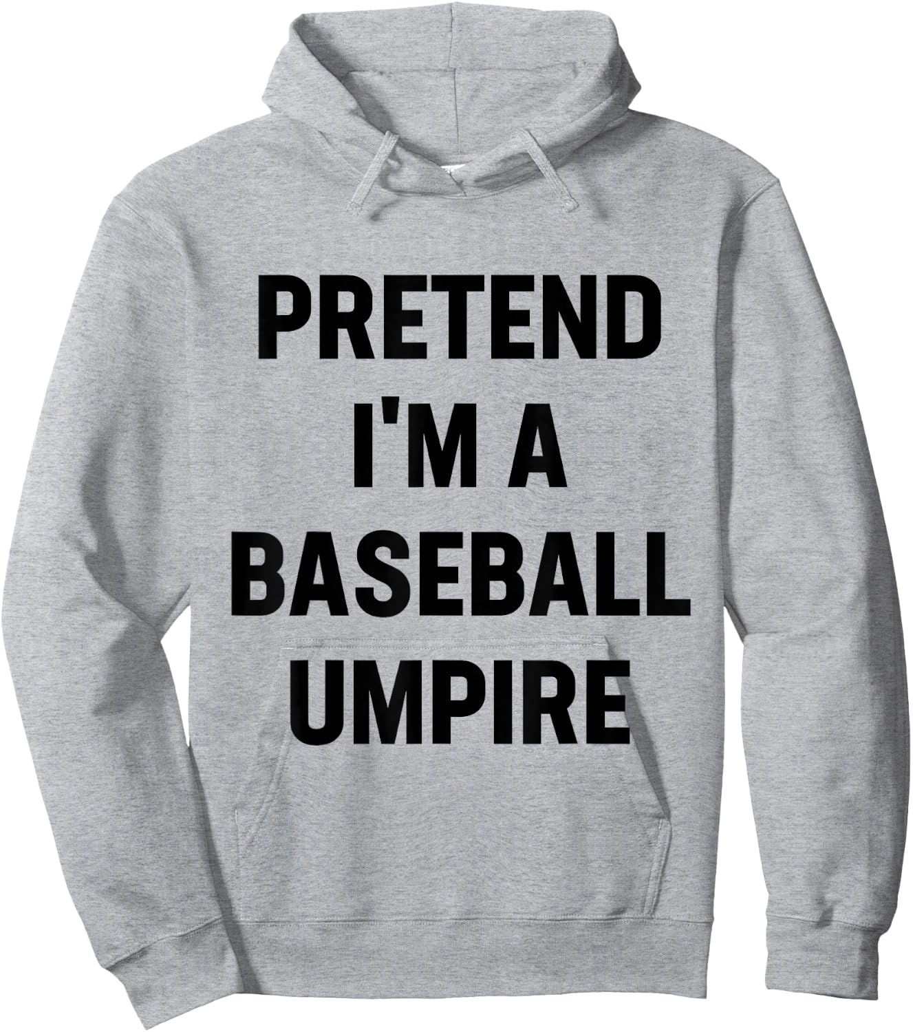 Pretend I'm A Baseball Umpire Costume Funny Halloween Party Hoodie - Hoodie | Ash
