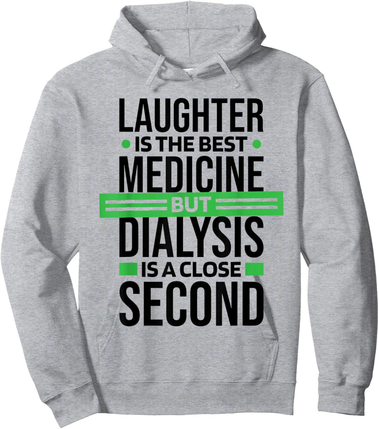 Dialysis Is A Close Second To Laughter, Dialysis Technician Hoodie - Hoodie | Ash