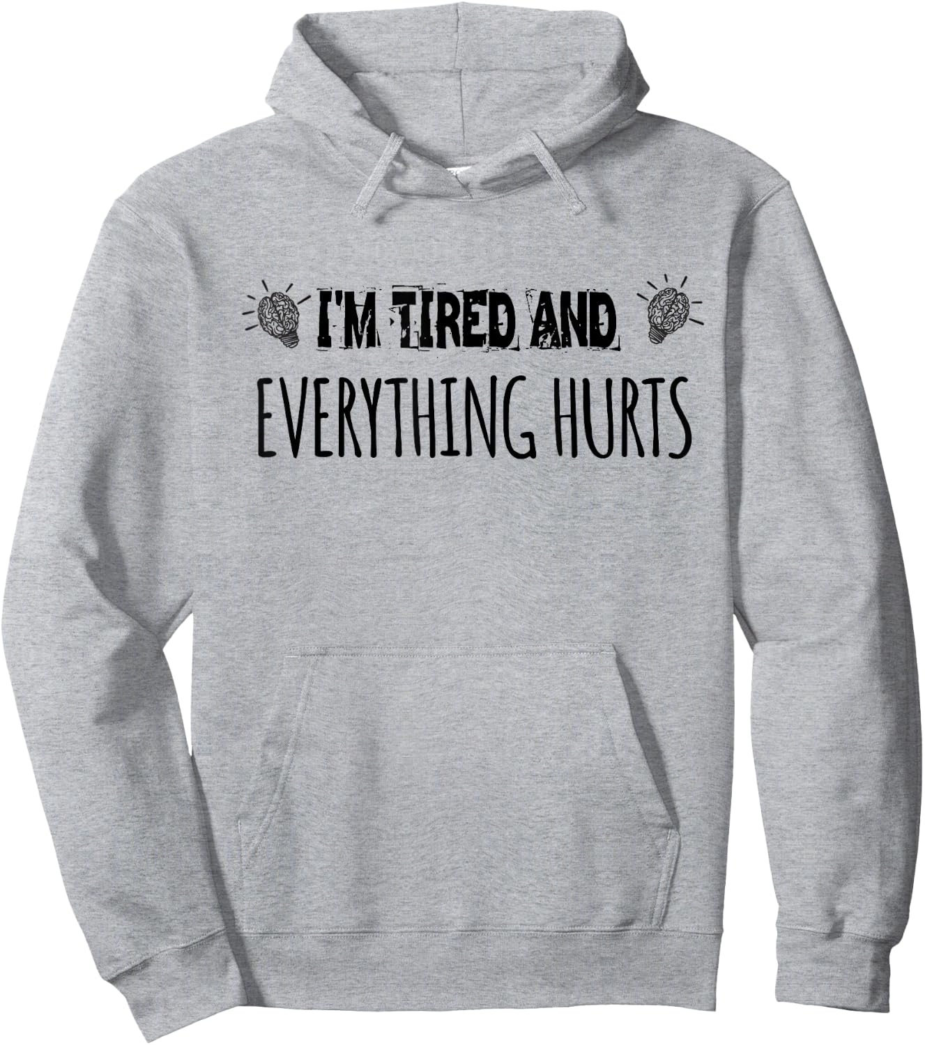 I'm Tired And Everything Hurts. funny Gym Fitness Humor Hoodie - Hoodie | Ash