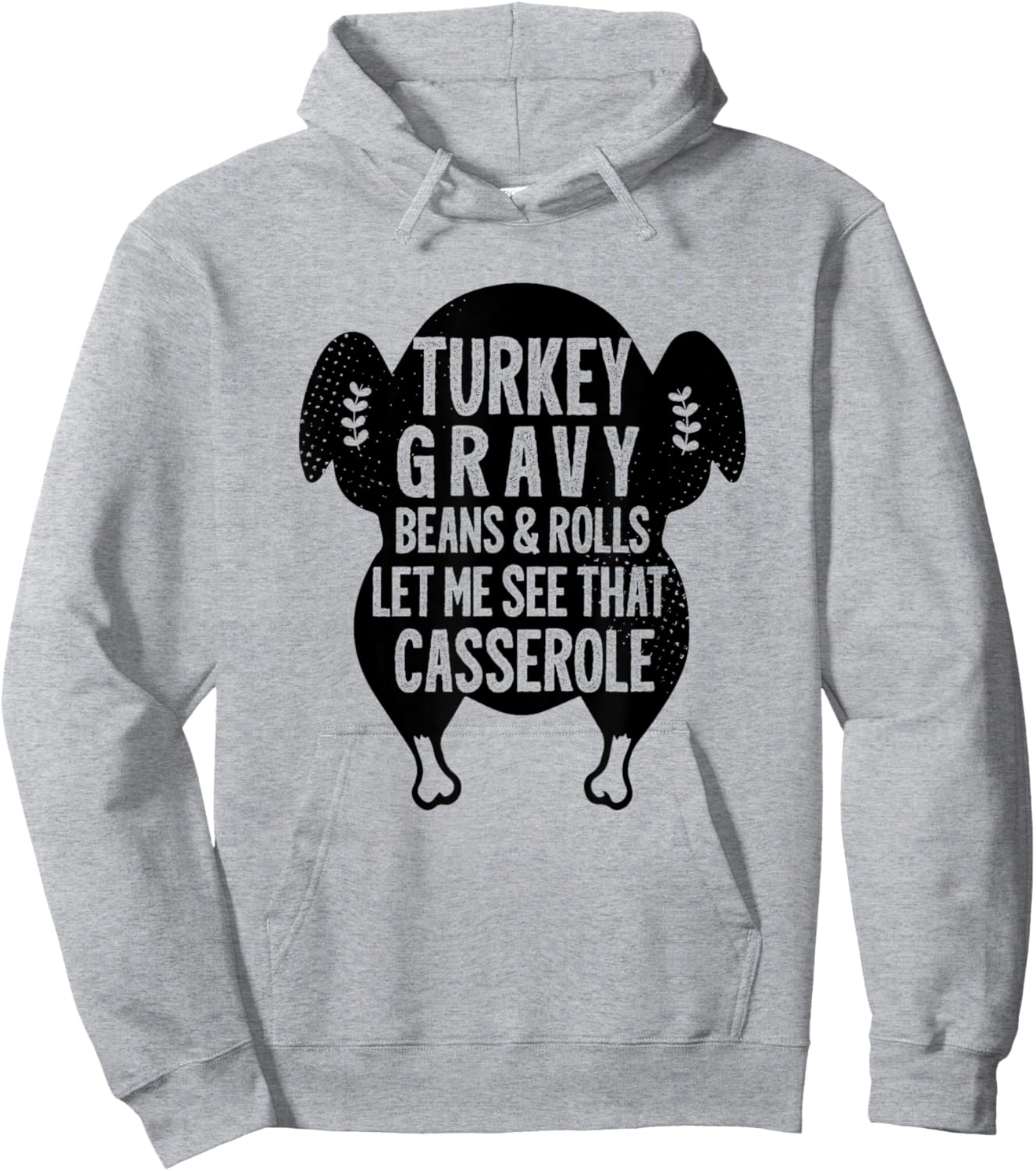 Funny Turkey Gravy Beans And Rolls Let Me See That Casserole Hoodie - Hoodie | Ash