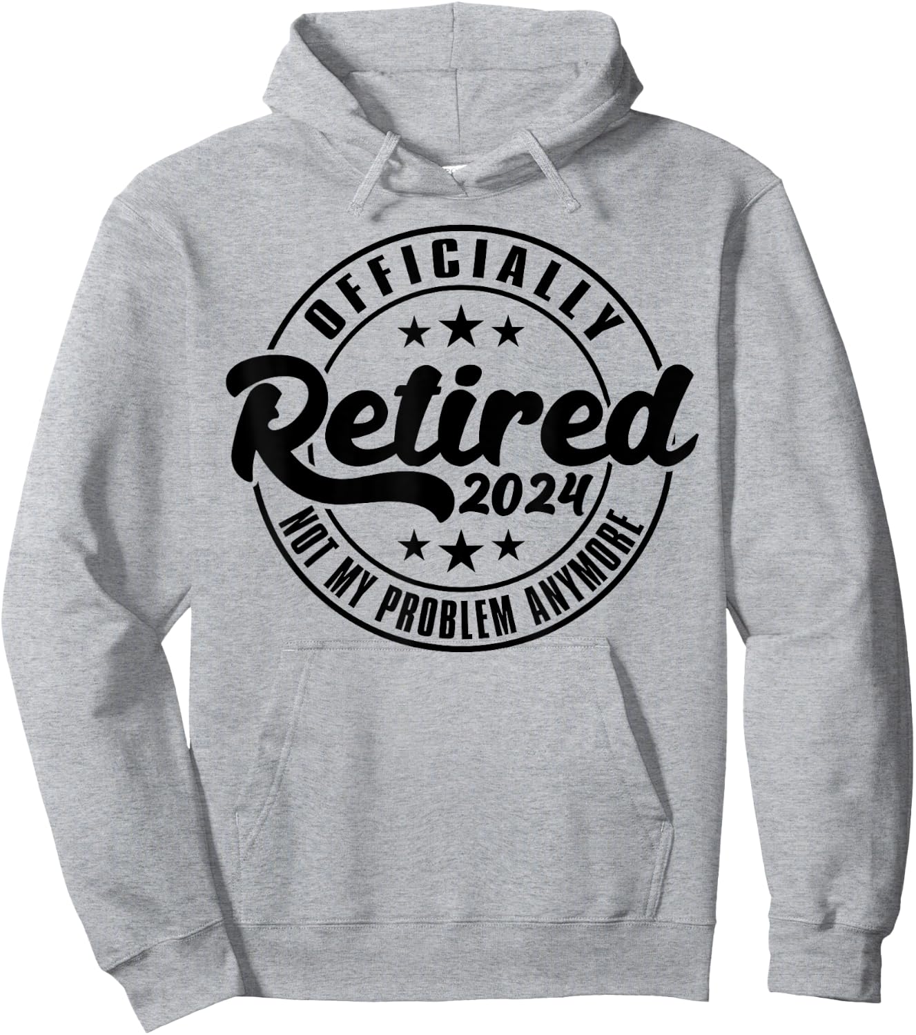 Officially Retired 2024 Not My Problem Anymore Retirement Hoodie - Hoodie | Ash