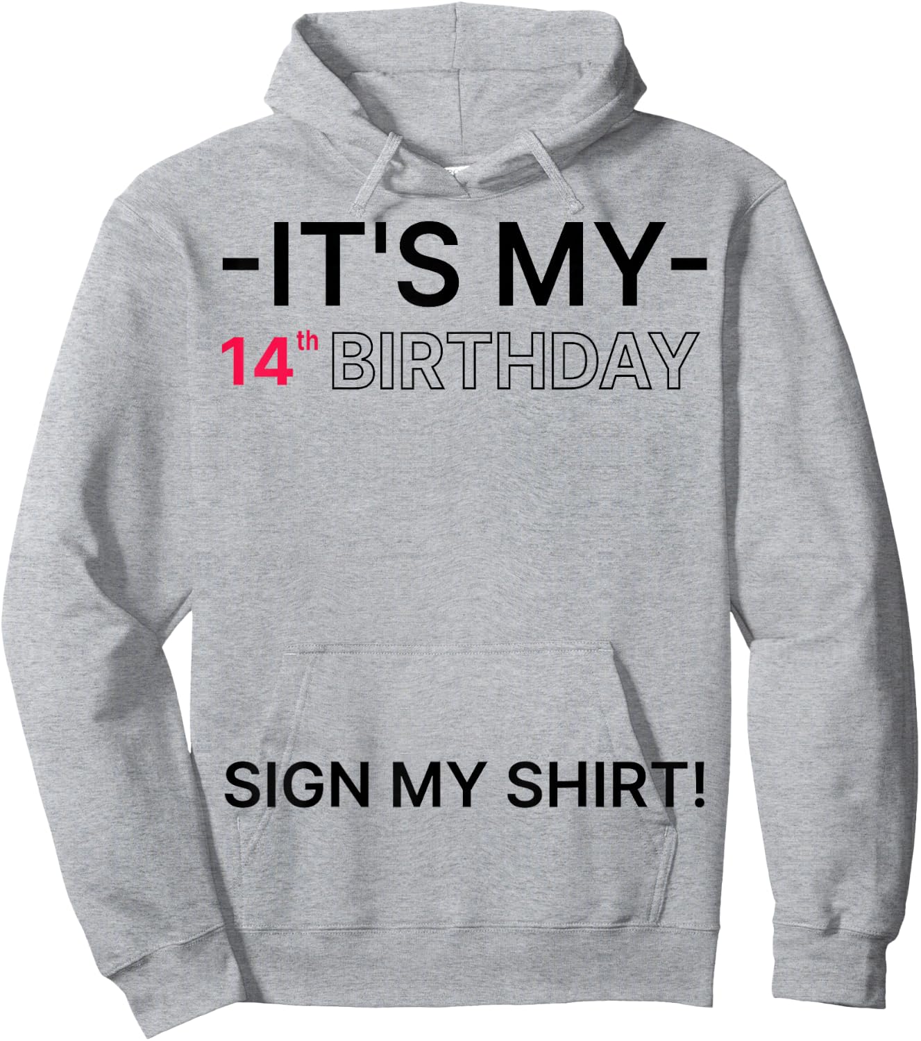 It's My 14th Birthday 14 Years Old Birthday Party Sign My Hoodie - Hoodie | Ash