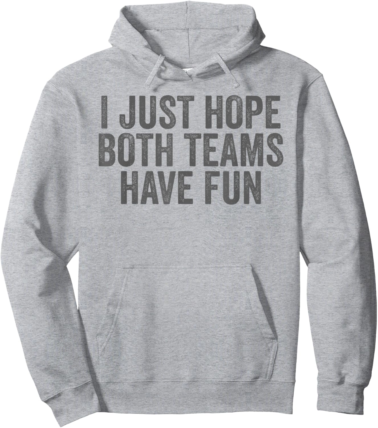 I Just Hope Both Teams Have Fun Hoodie - Hoodie | Ash