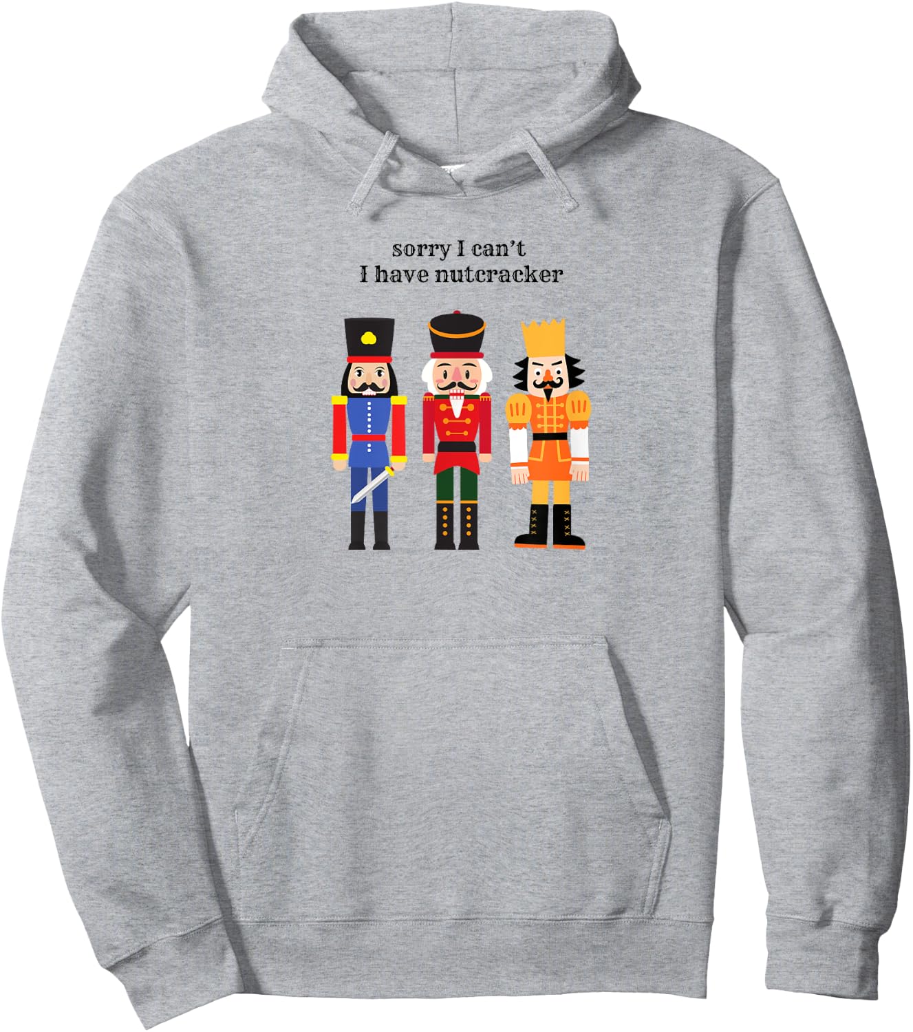 Funny Sorry I Can't I Have Nutcracker Ballet Rehearsals Hoodie - Hoodie | Ash
