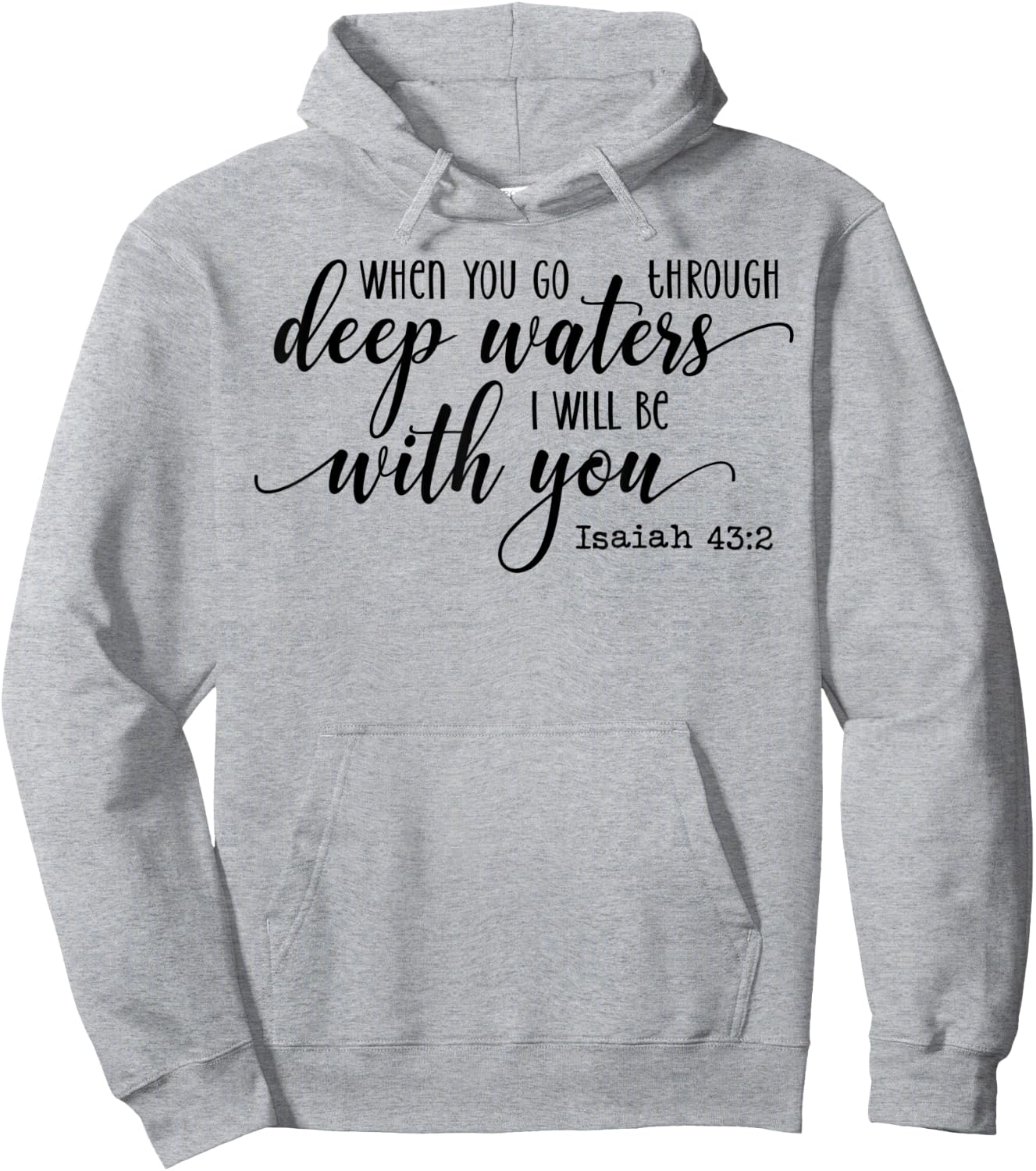 When You Go Through Deep Waters I Will Be With You Isaiah 43 Hoodie - Hoodie | Ash
