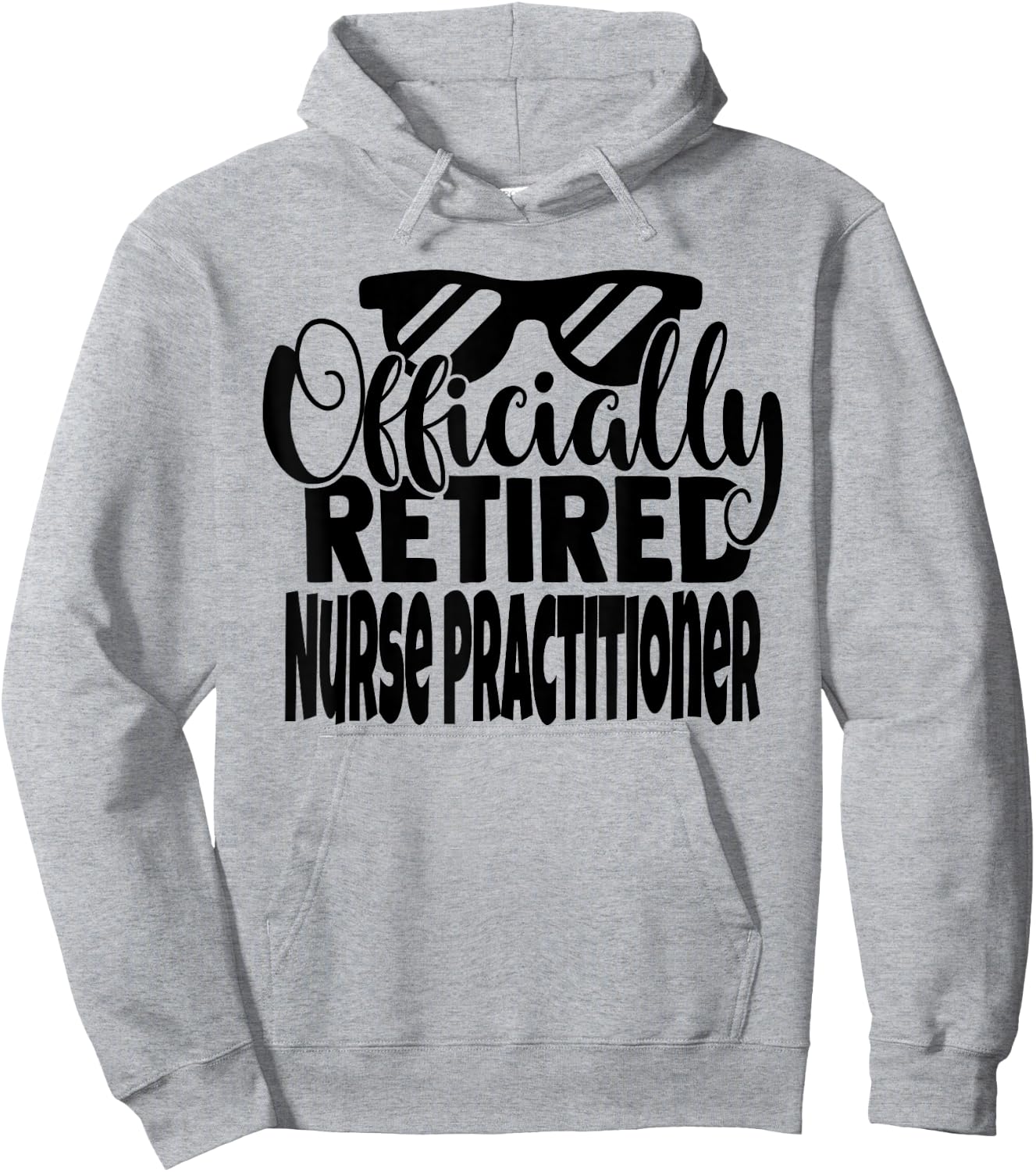 Funny Retired Nurse Practitioner Retirement Men Women Hoodie - Hoodie | Ash