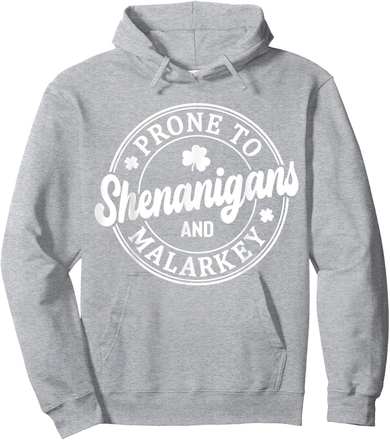 Prone To Shenanigans and Malarkey St Patrick's Day Hoodie - Hoodie | Ash