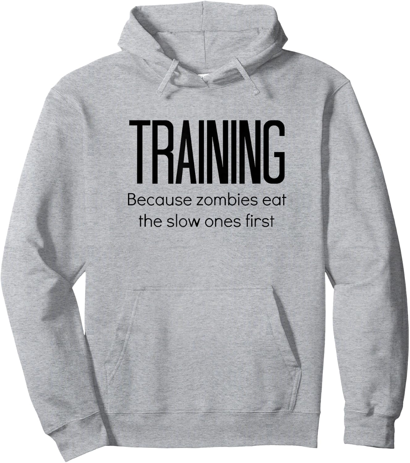 Training Because Zombies Eat The Slow Ones First Hoodie - Hoodie | Ash