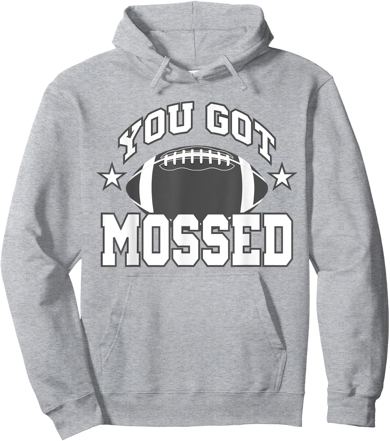 You Got Mossed Funny Football Lovers Gifts You Got Mossed Hoodie - Hoodie | Ash