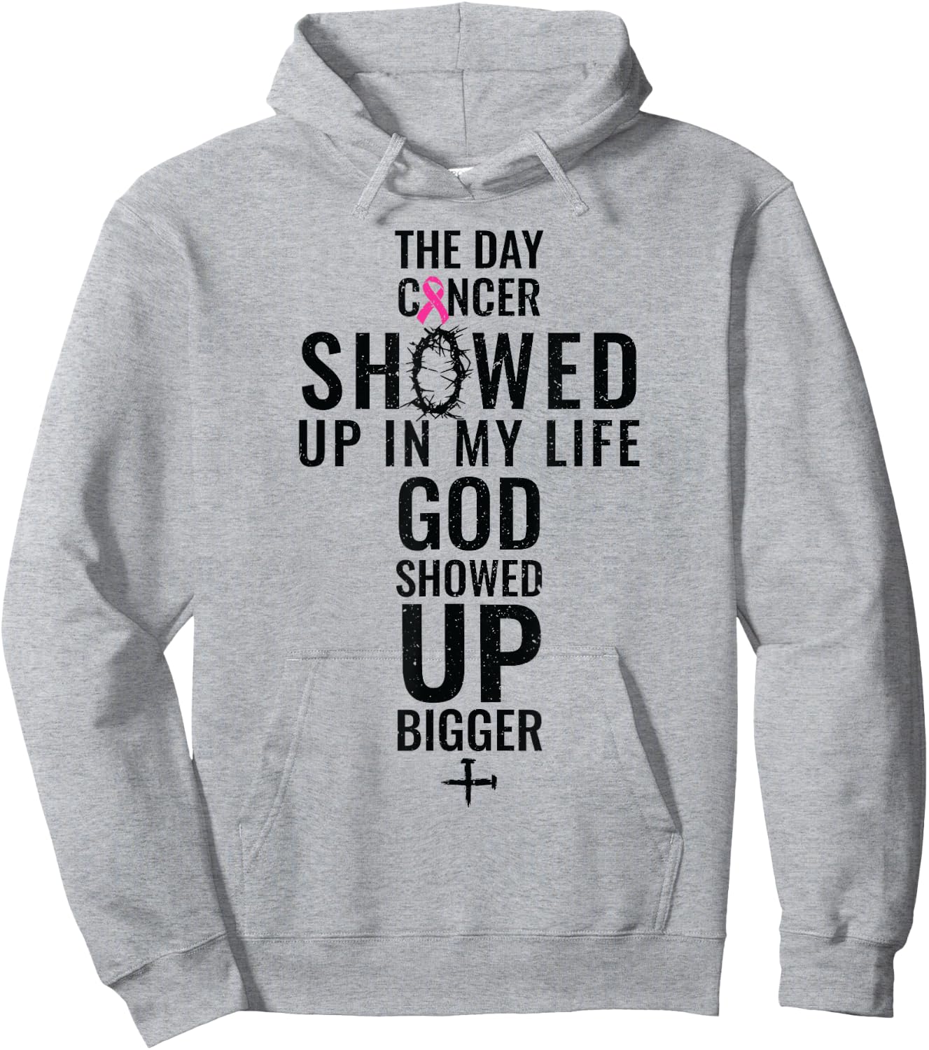 Breast Cancer The Day Cancer Showed Me God Showed Up Hoodie - Hoodie | Ash