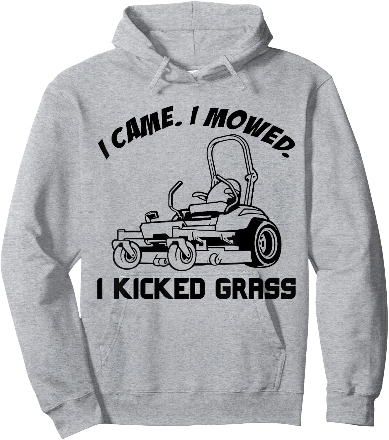 I Came I Mowed I Kicked Grass Funny Lawn Mowing Hoodie - Hoodie | Ash