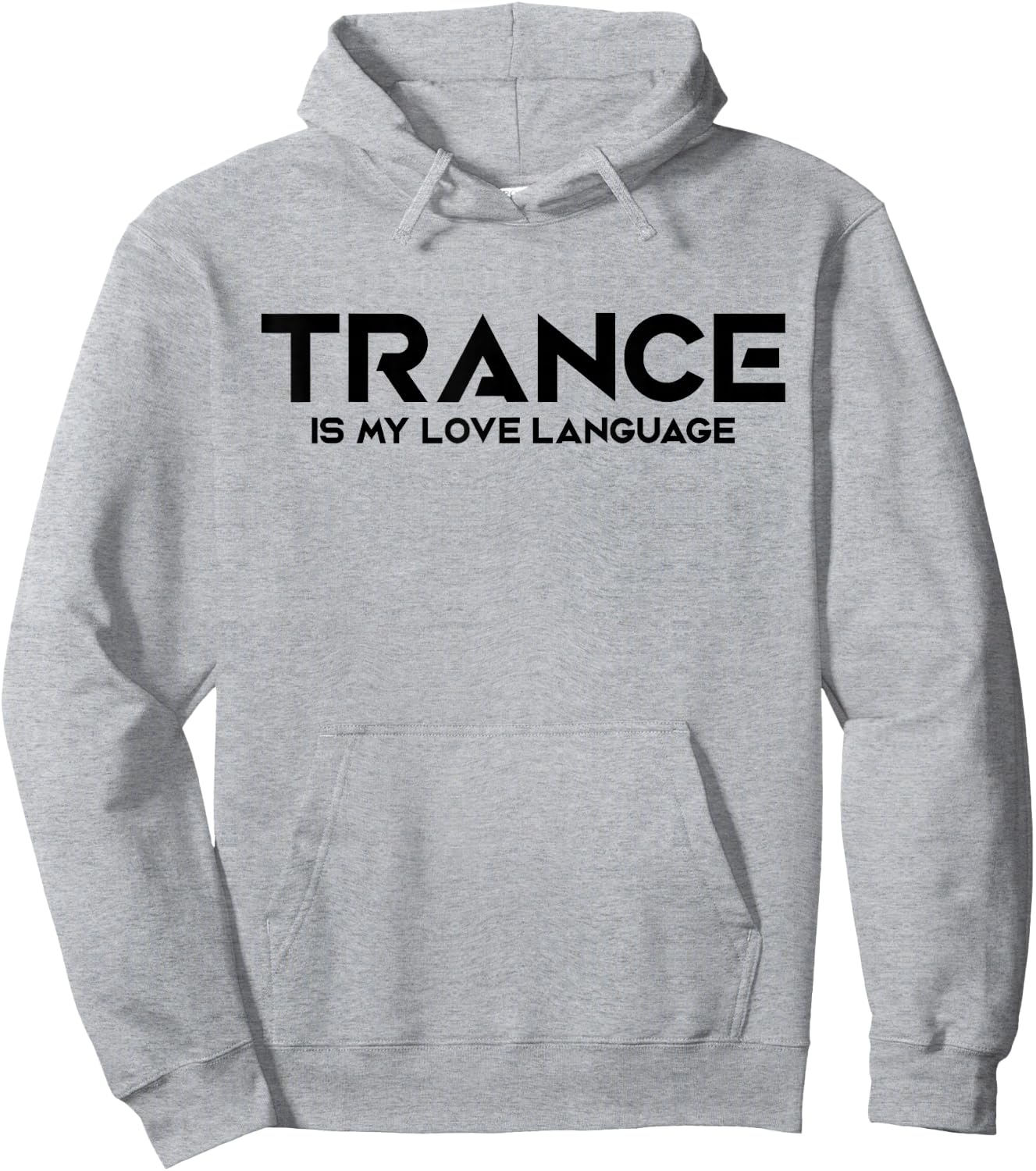 Trance Is My Love Language - EDM DJ Hoodie - Hoodie | Ash