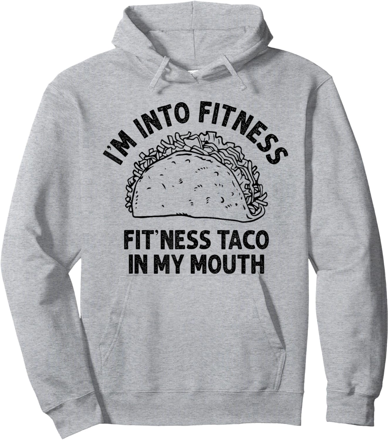I'm into Fitness Taco in My Mouth Funny Taco men Hoodie - Hoodie | Ash