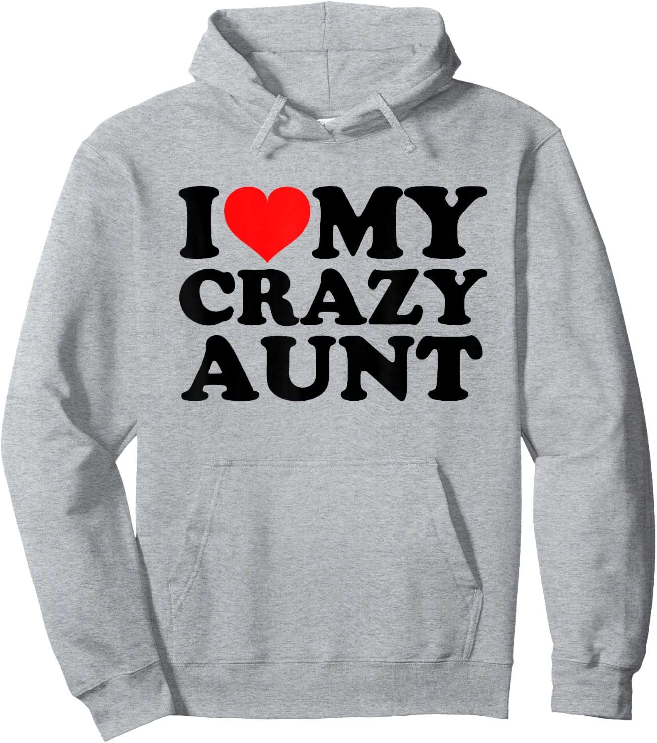 I Love My Crazy Aunt Hoodie - Hoodie | Ash