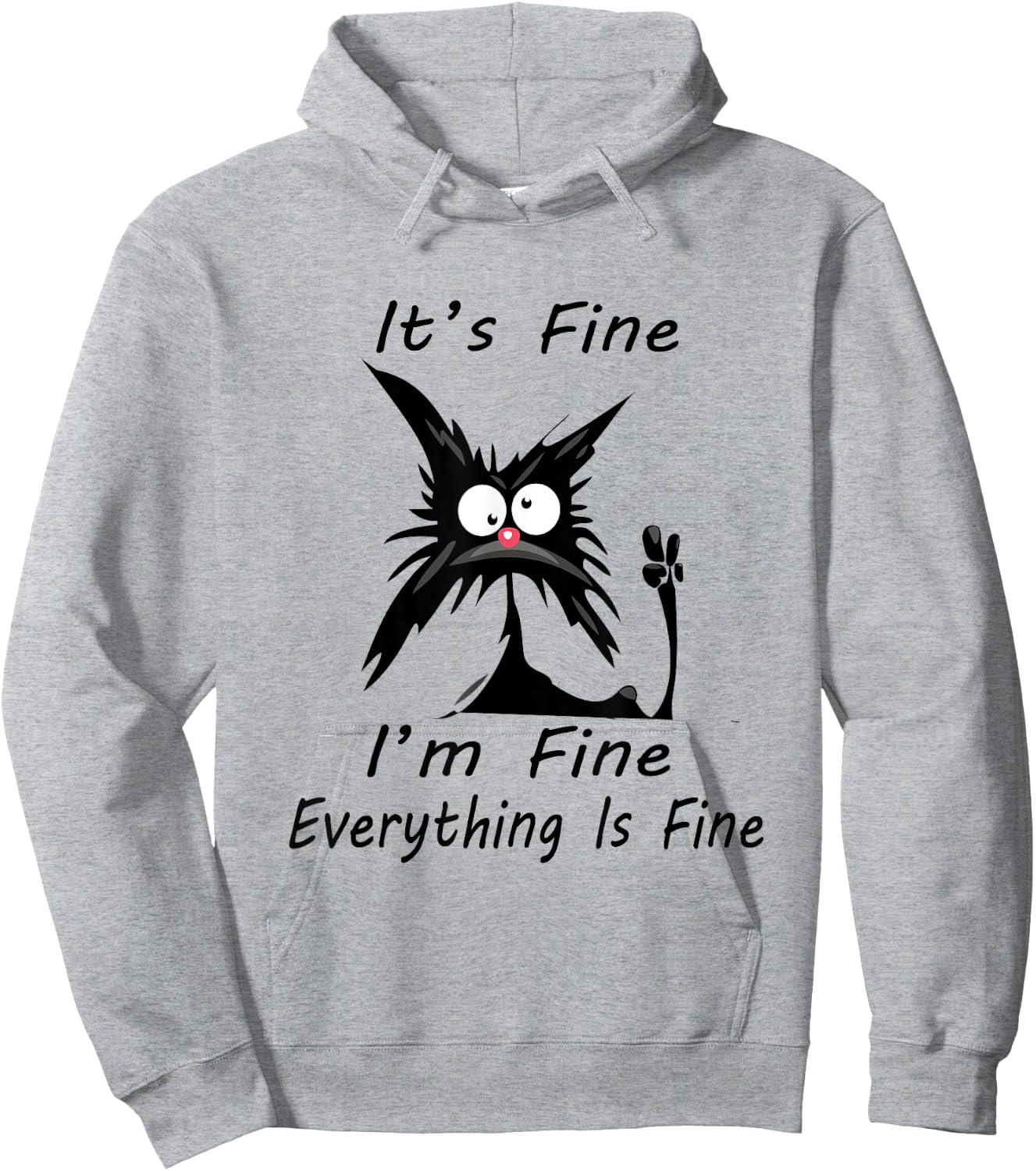 it's fine I'm Fine Everything Is Fine silly cat Hoodie - Hoodie | Ash