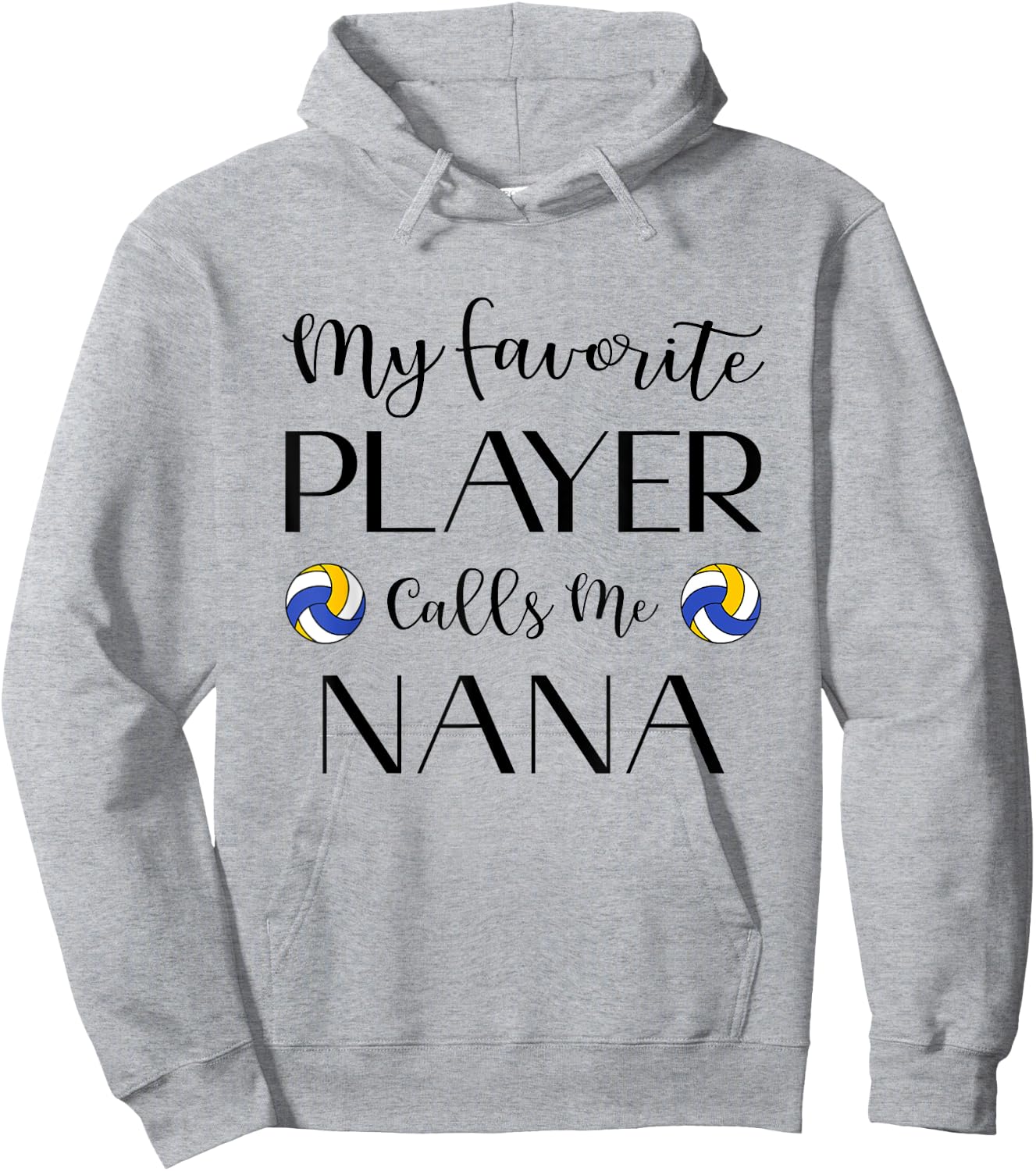Volleyball My Favorite Player Calls Me Nana Grandma Hoodie - Hoodie | Ash