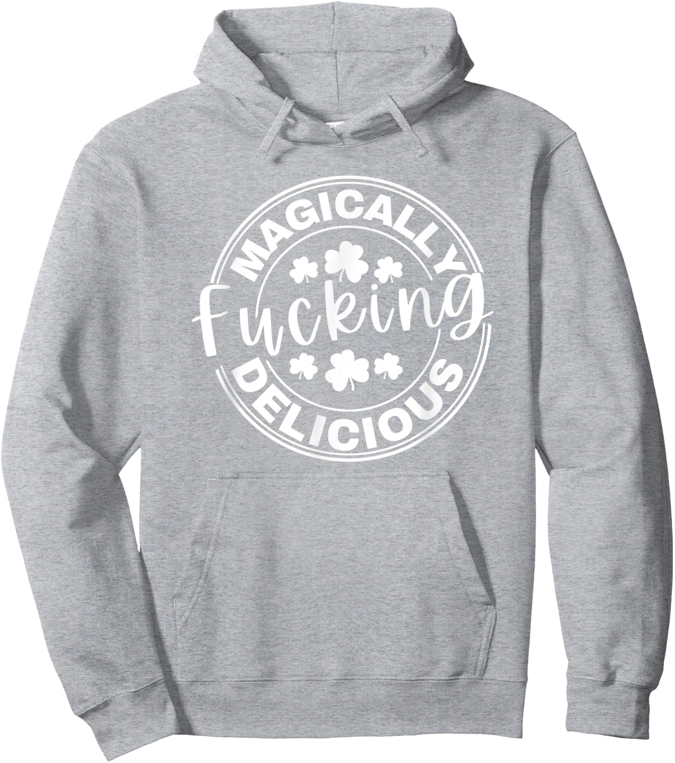 Magically Fucking Delicious Funny Shamrock St. Patrick's Day Hoodie - Hoodie | Ash