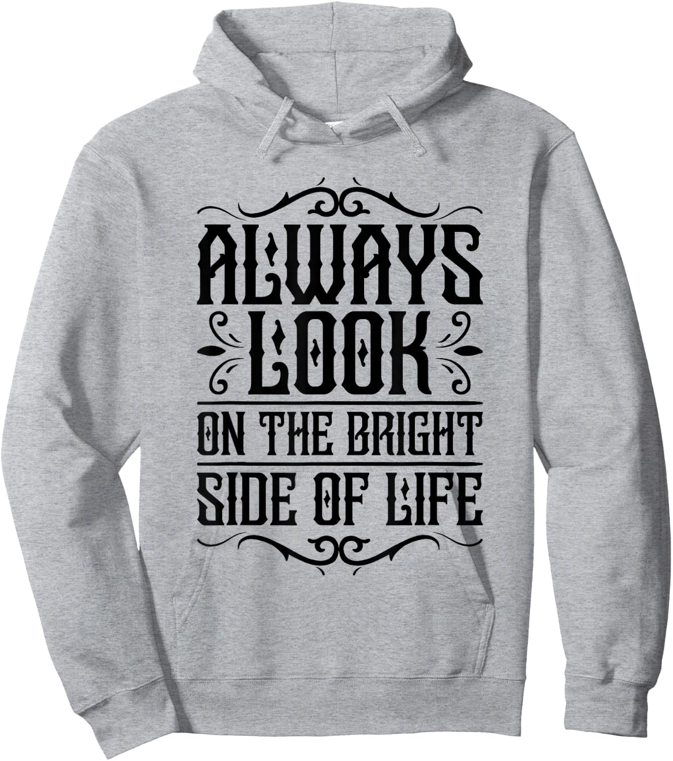 Always look on the bright side of life Funny Quote Hoodie - Hoodie | Ash