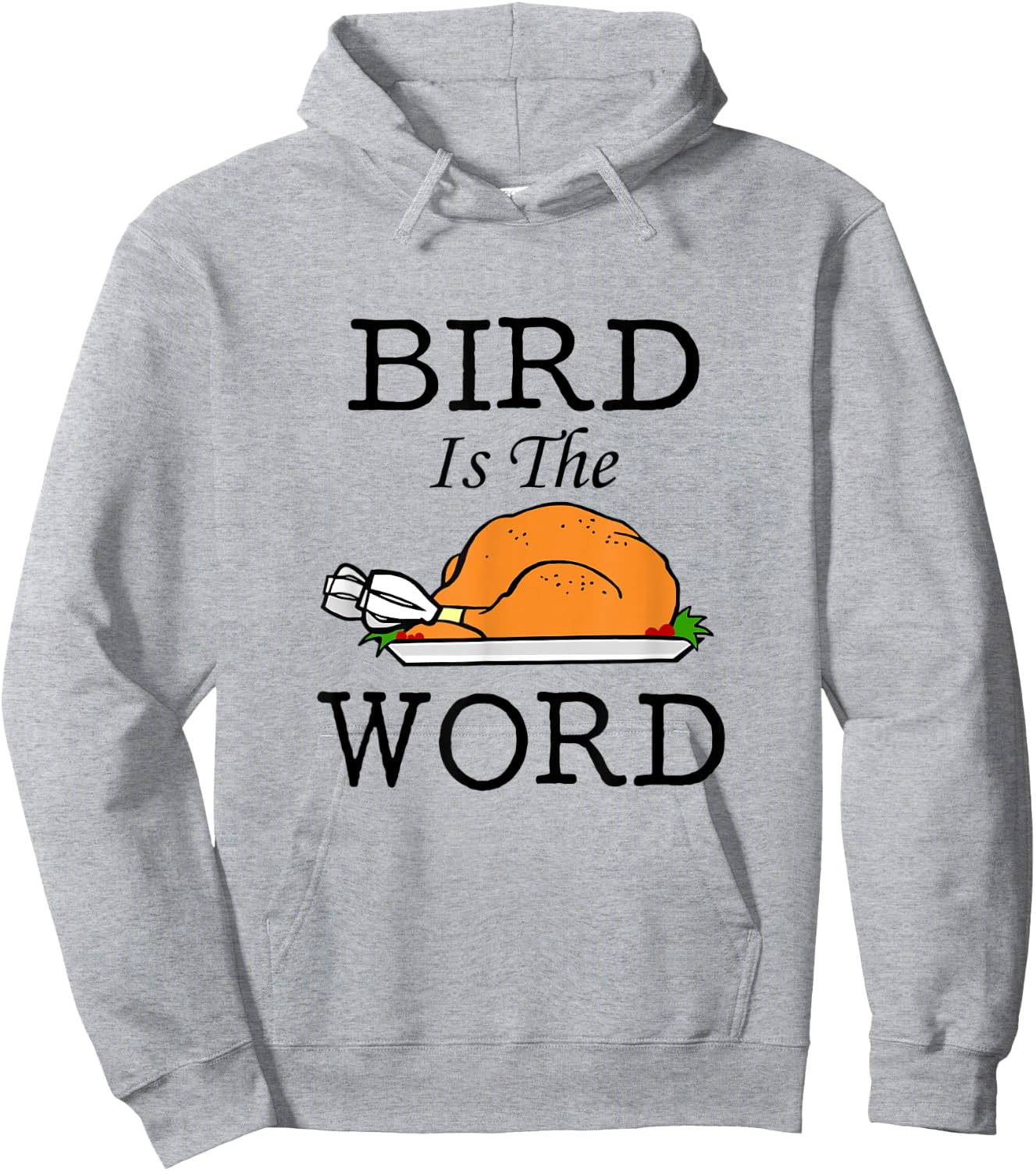 Bird is the Word Thanksgiving Turkey Hoodie - Hoodie | Ash