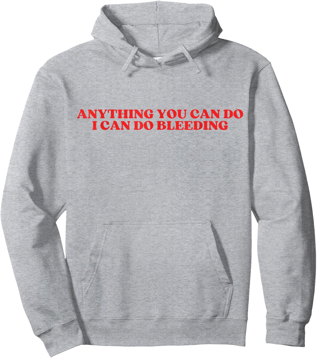 Anything You Can Do I Can Do Bleeding Hoodie - Hoodie | Ash
