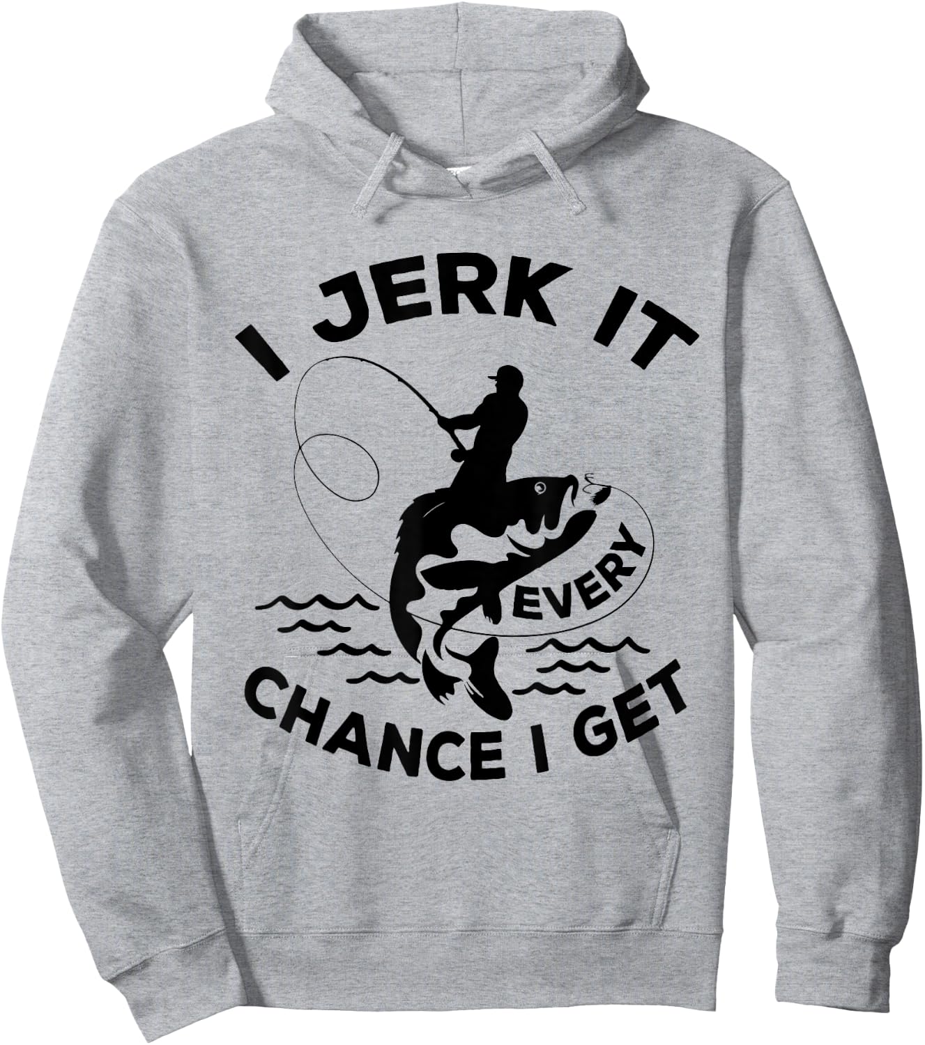 Funny Fishing I Jerk It Every Chance I Get Hoodie - Hoodie | Ash