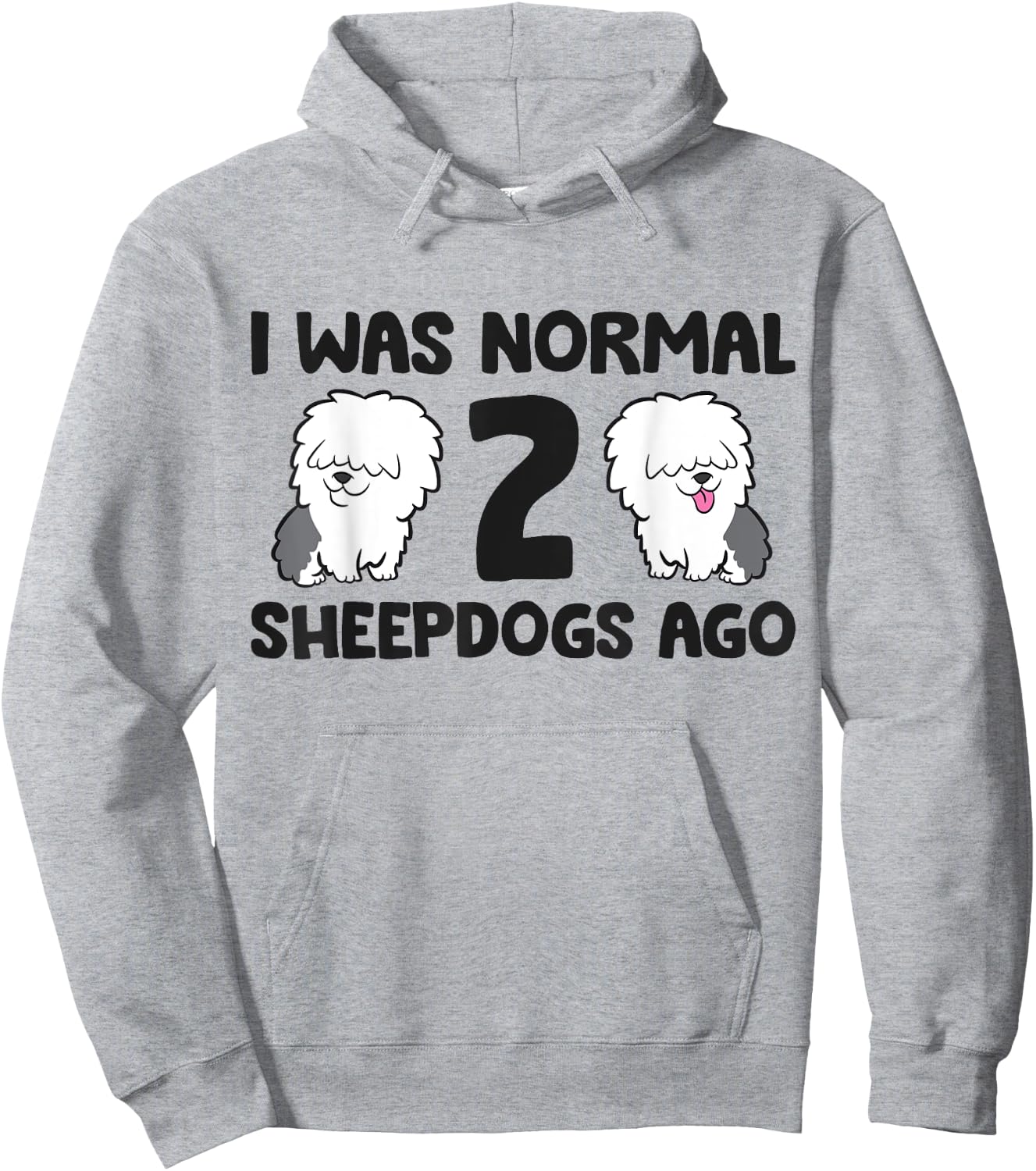 I Was Normal 2 Sheepdog Dogs Old English Sheepdog Women Girls Kids Hoodie - Hoodie | Ash