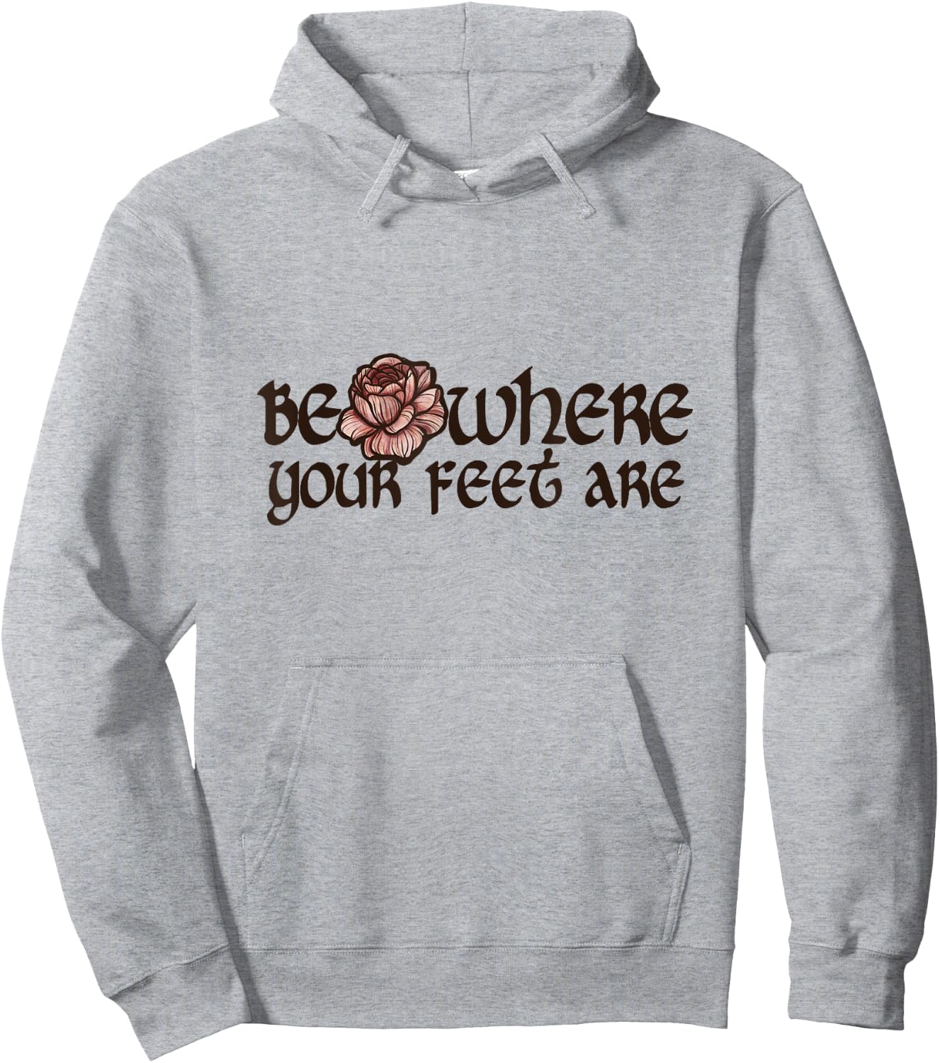 Be where your feet are Hoodie - Hoodie | Ash