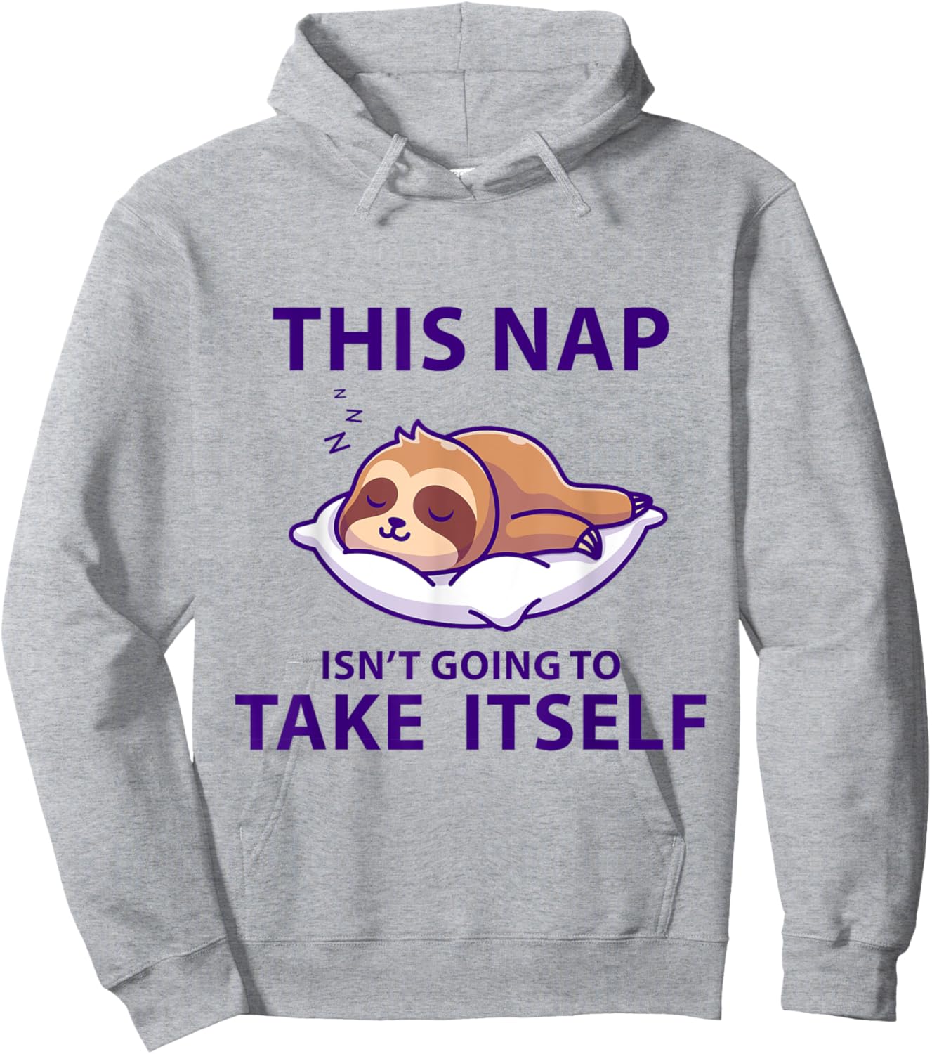 Funny Napping This Nap Isn't Going to Take Itself Sleep Cool Hoodie - Hoodie | Ash