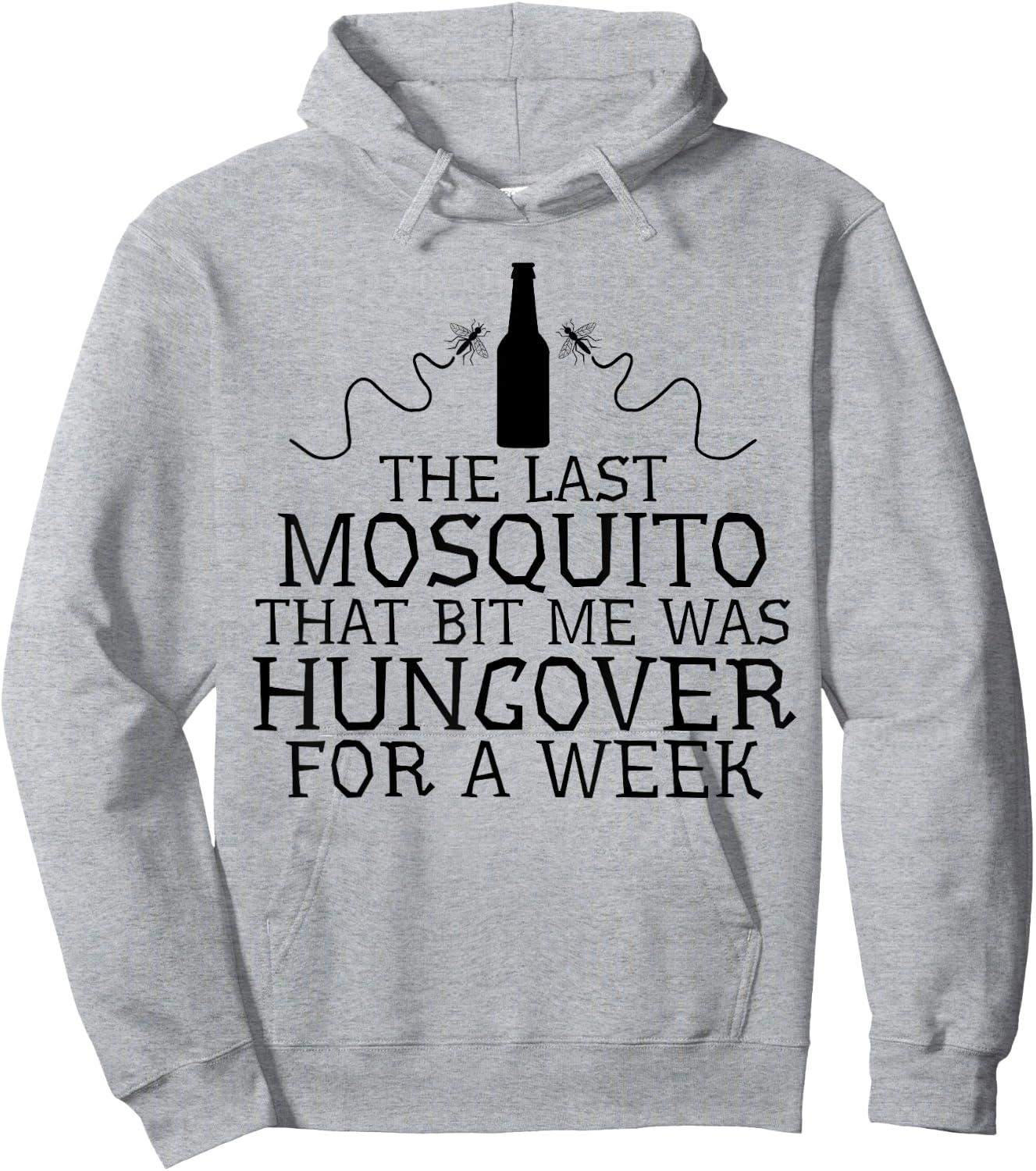The Last Mosquito That Bit Me Was Hungover For A Week Beer Hoodie - Hoodie | Ash