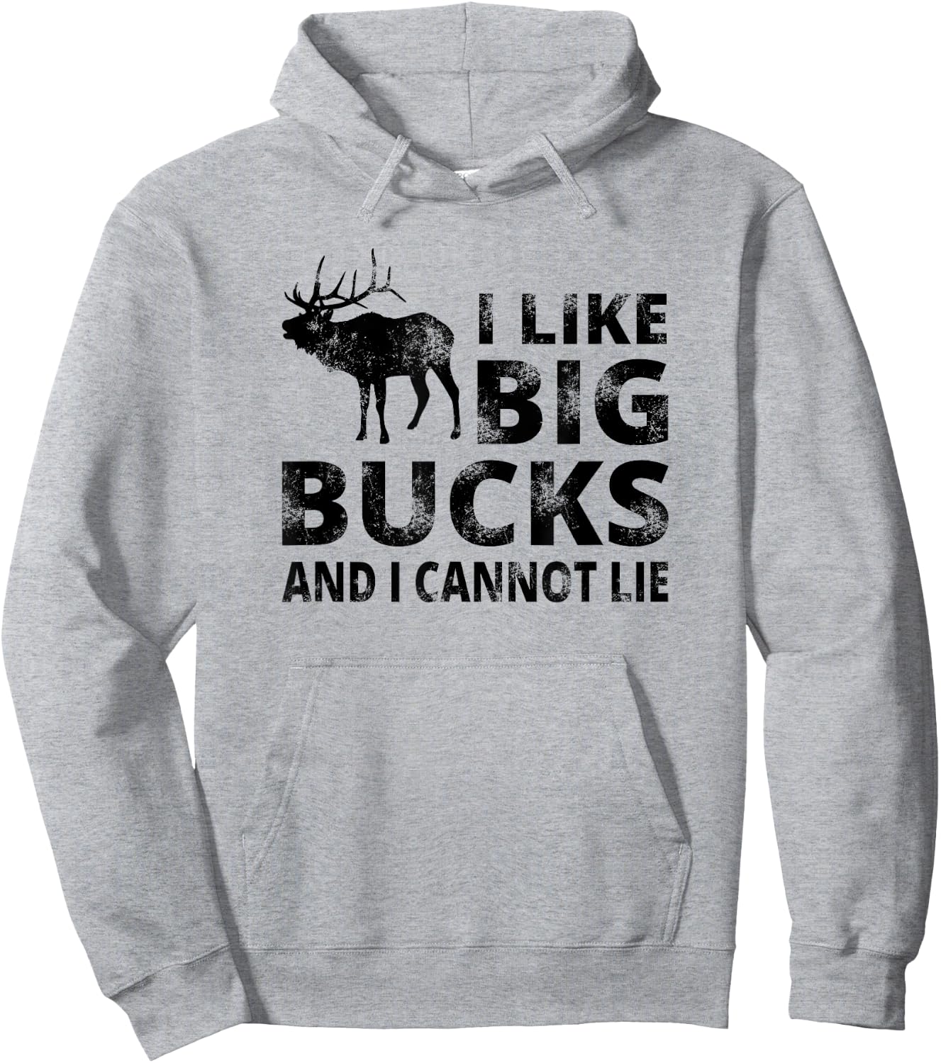 I Like Big Bucks and I Cannot Lie Deer Hunting Hoodie - Hoodie | Ash