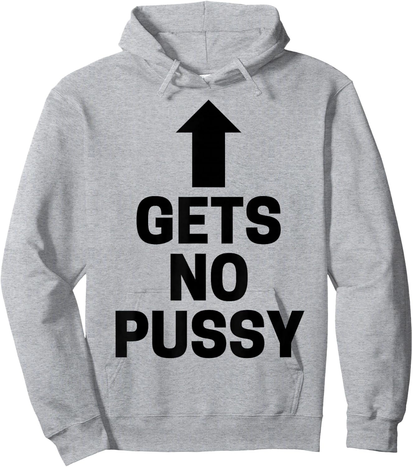 Gets No Pussy Funny Adult Humor Hoodie - Hoodie | Ash