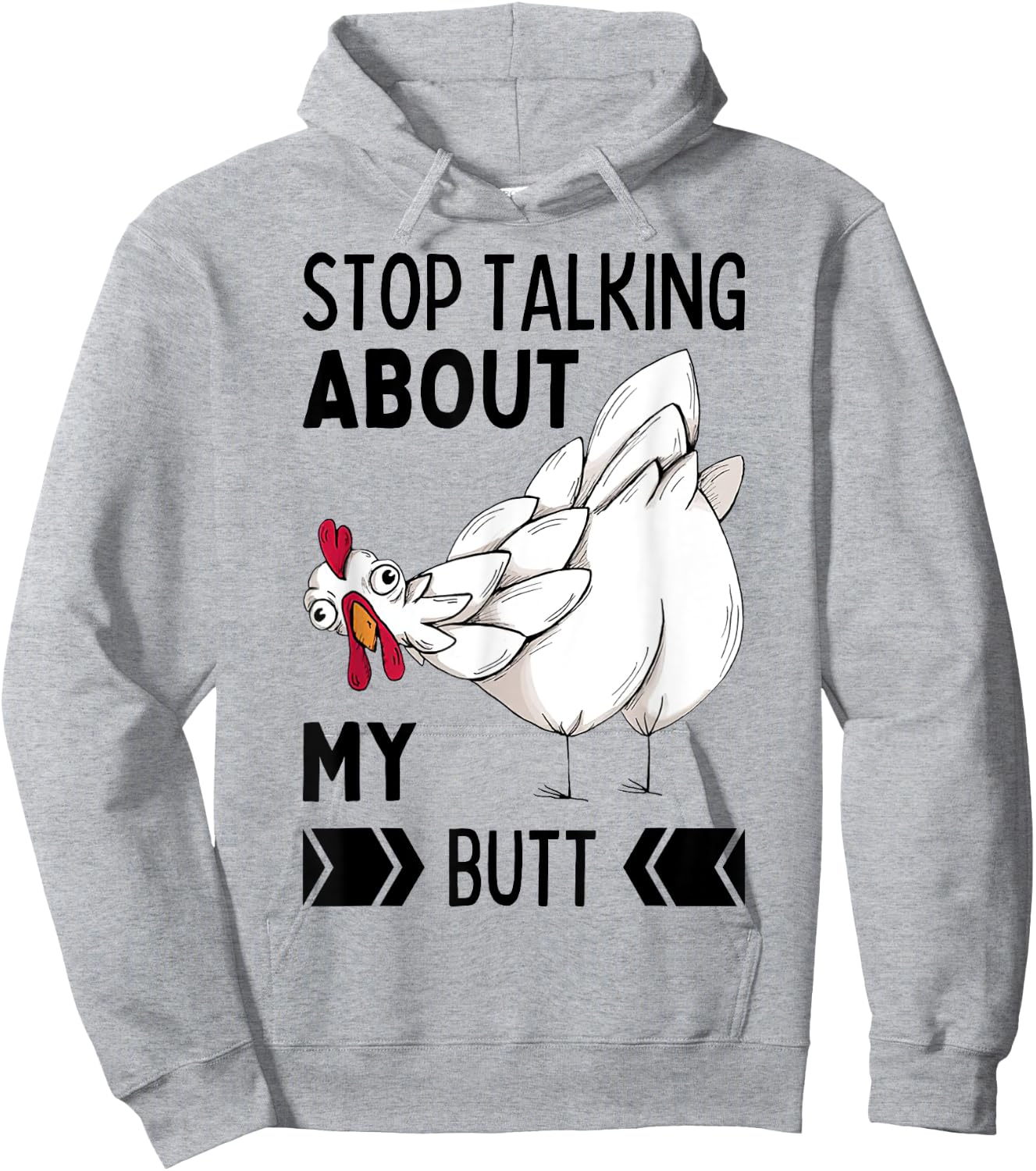 Guess What Stop Talking About My Chicken Butt Chickens Meme Hoodie - Hoodie | Ash