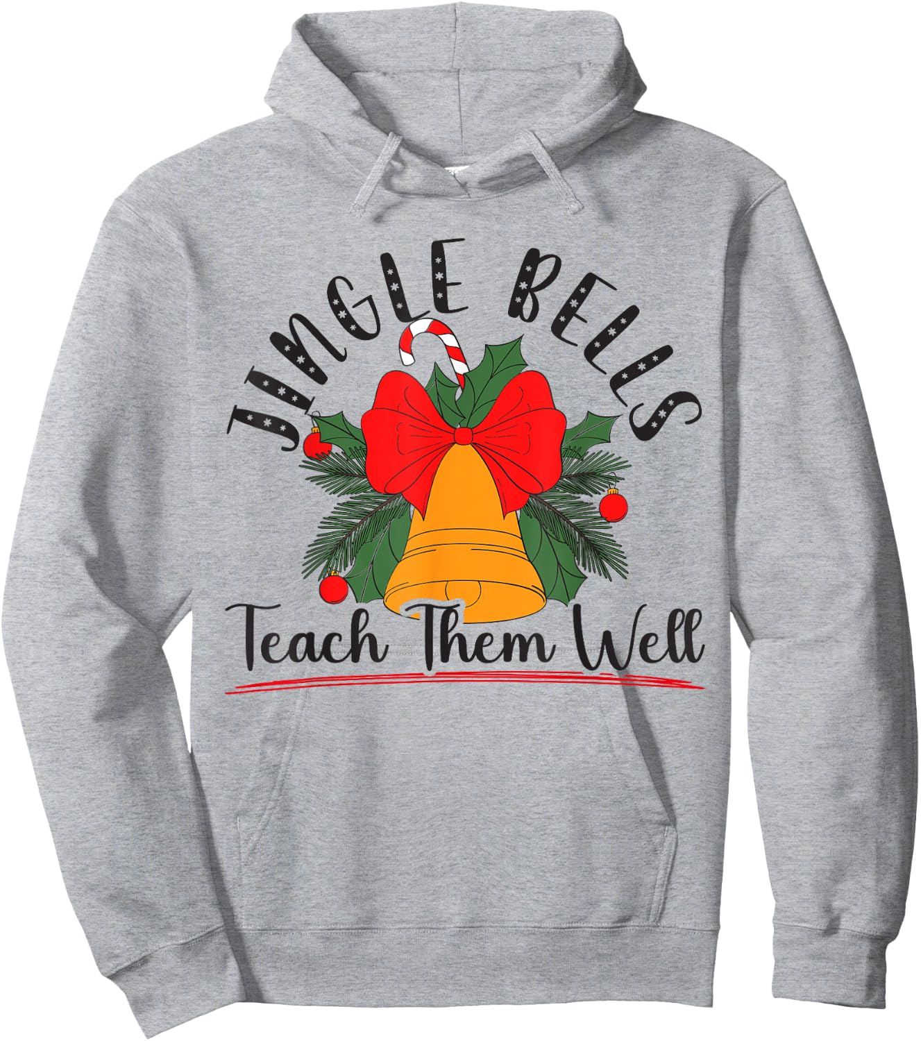 Jingle Bells Teach Them Well Educator Teacher Christmas Hoodie - Hoodie | Ash