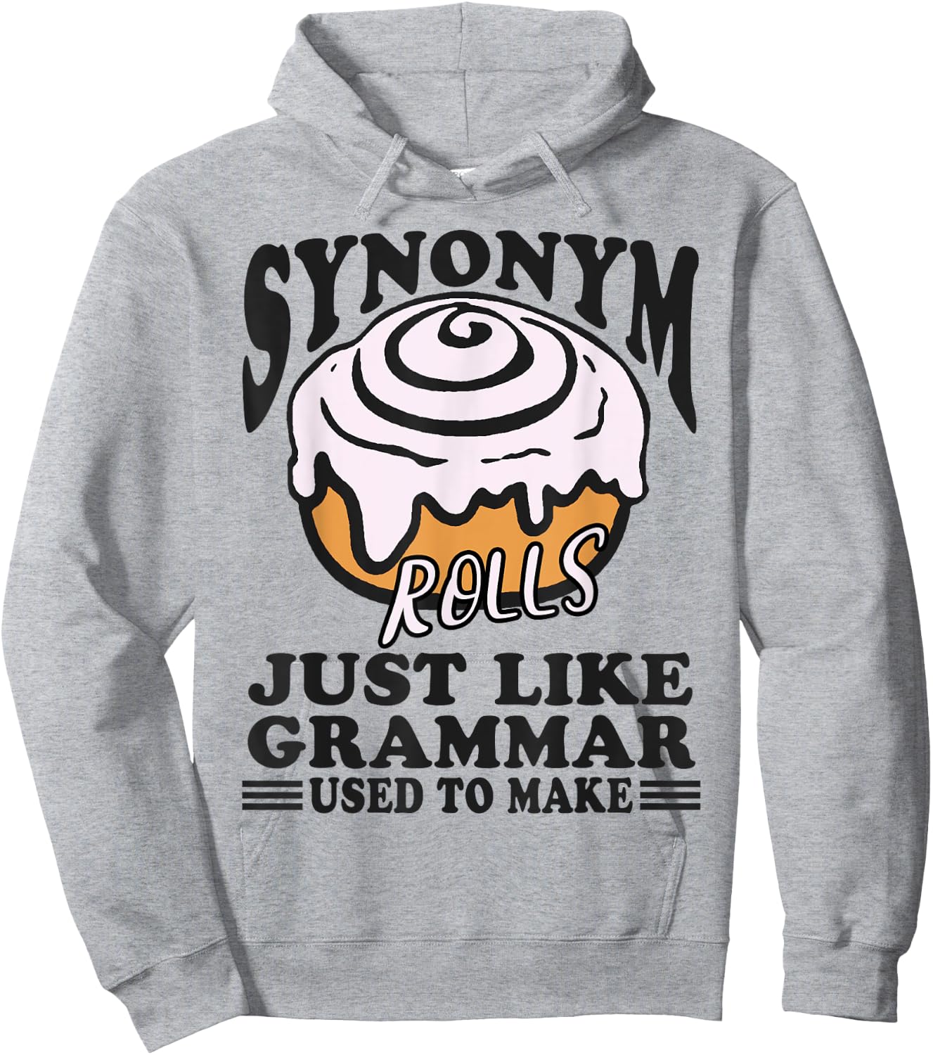 Synonym Rolls Just Like Grammar Used to Make Funny Teacher Hoodie - Hoodie | Ash