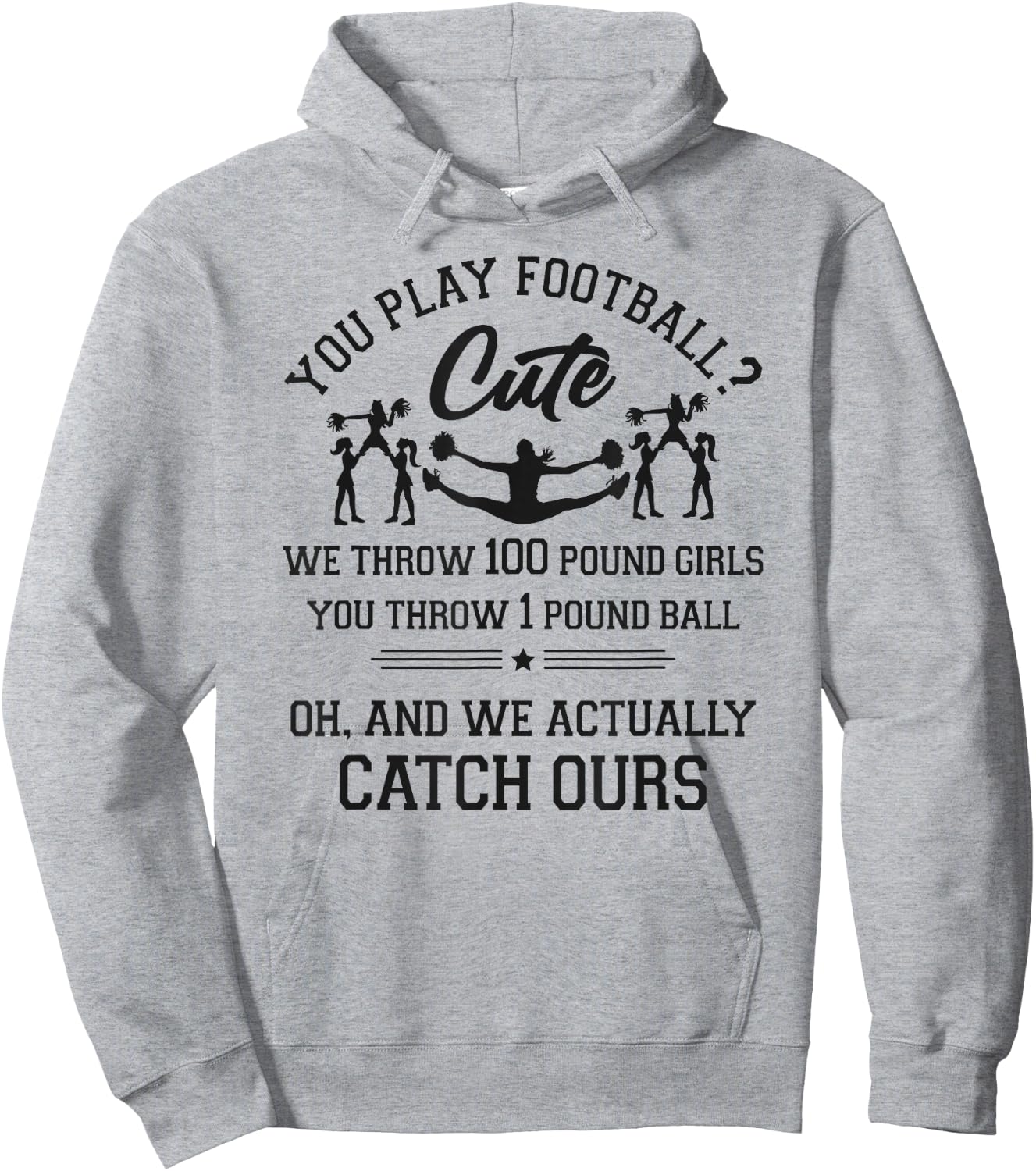 Cheer Cheerleading You Play Football? Cute We Throw 100 Hoodie - Hoodie | Ash