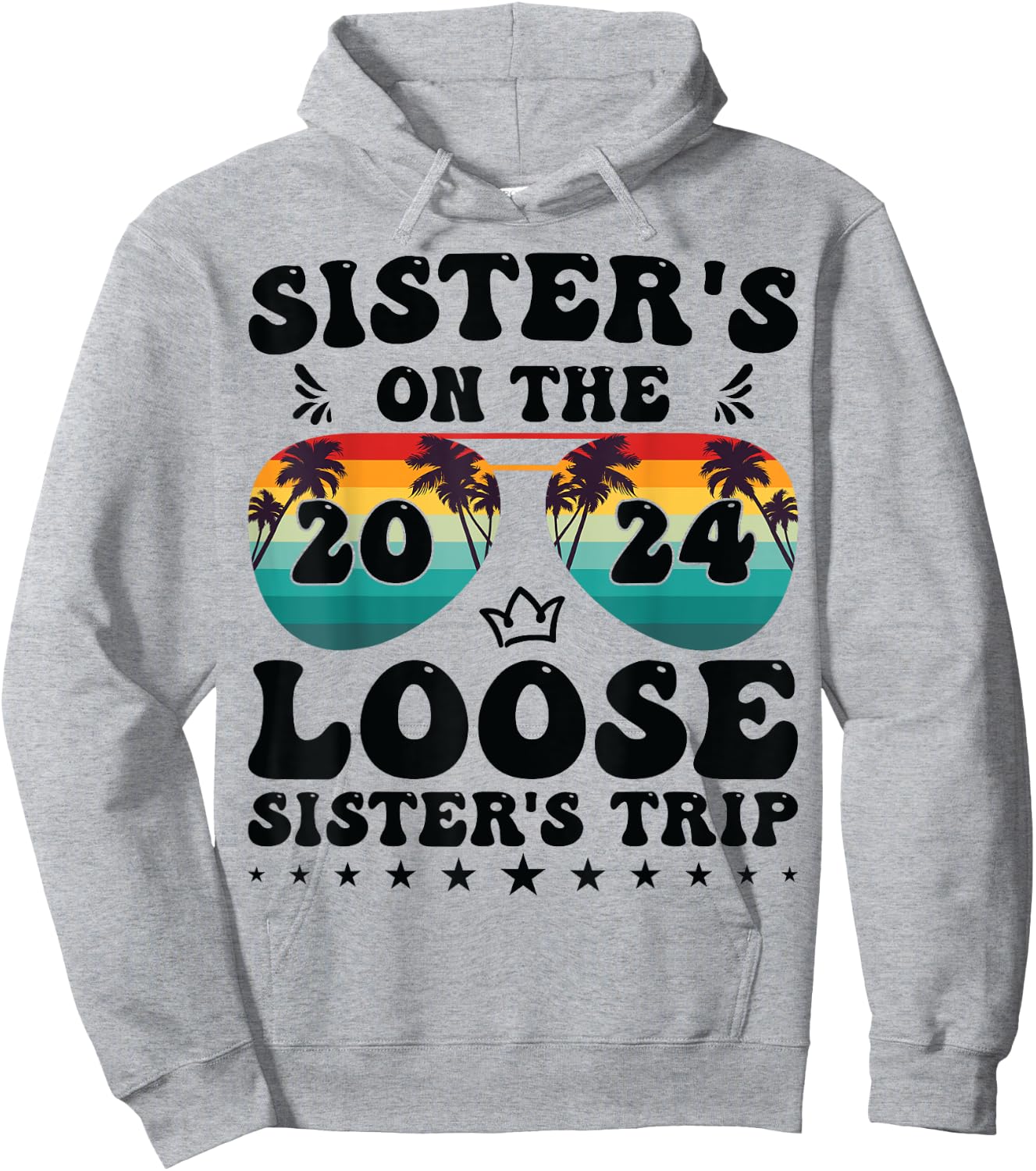 Sisters On The Loose Shirt Sisters Trip 2024 Vacation Lovers Hoodie - Hoodie | Ash